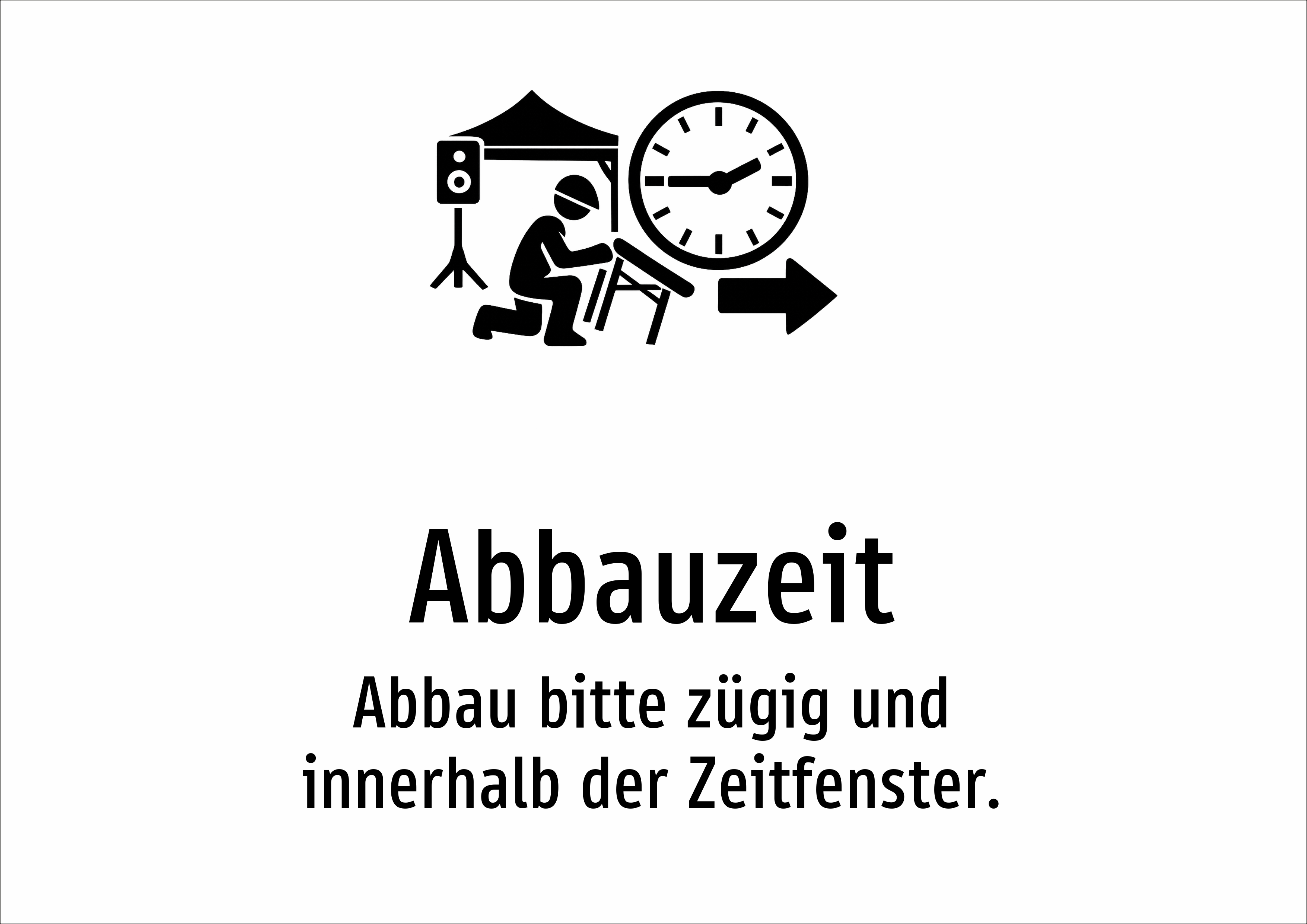 Abbauzeit - Abbau bitte zügig und innerhalb der Zeitfenster. - Schild