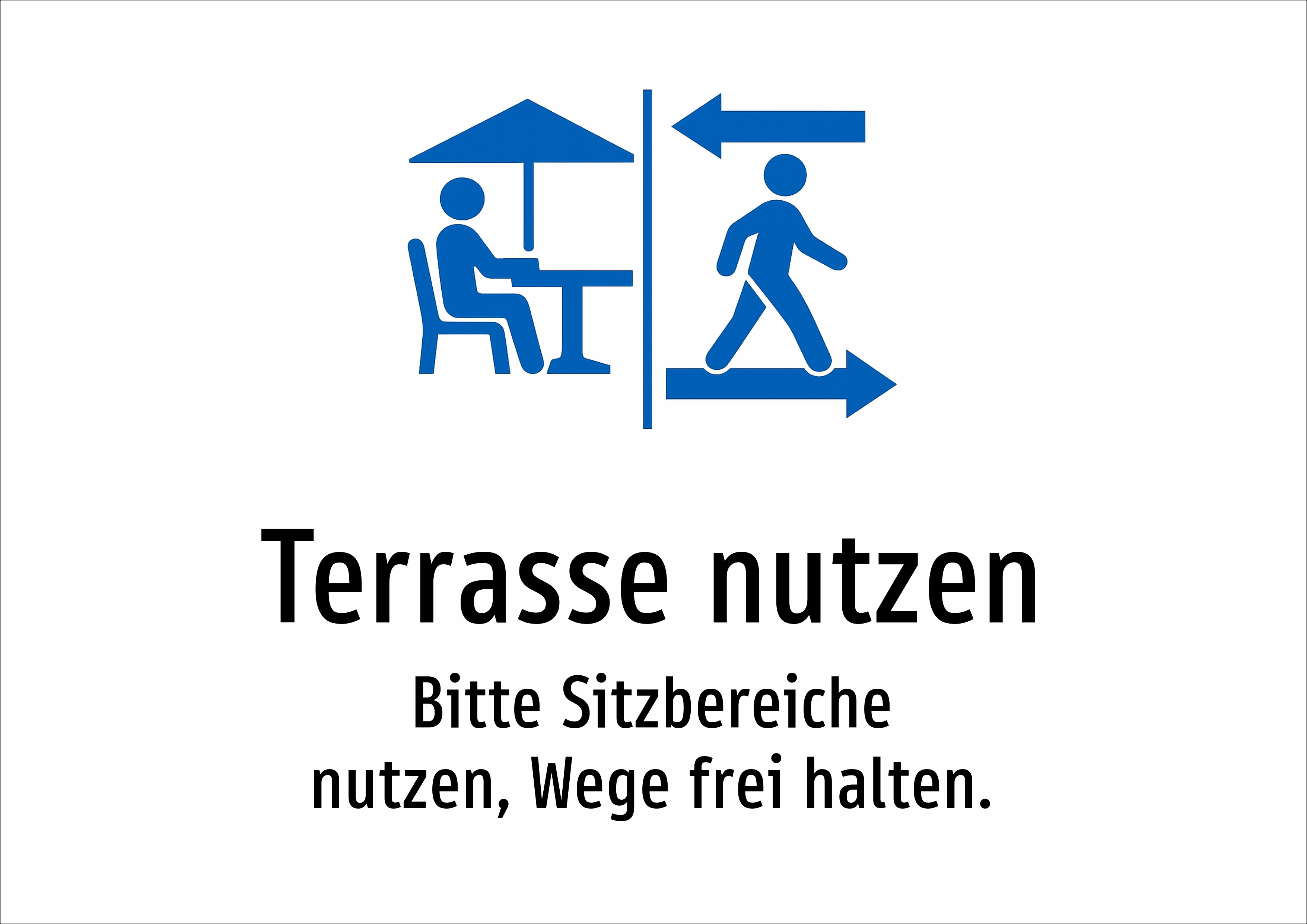 Terrasse nutzen - Bitte Sitzbereiche nutzen, Wege frei halten. - Schild