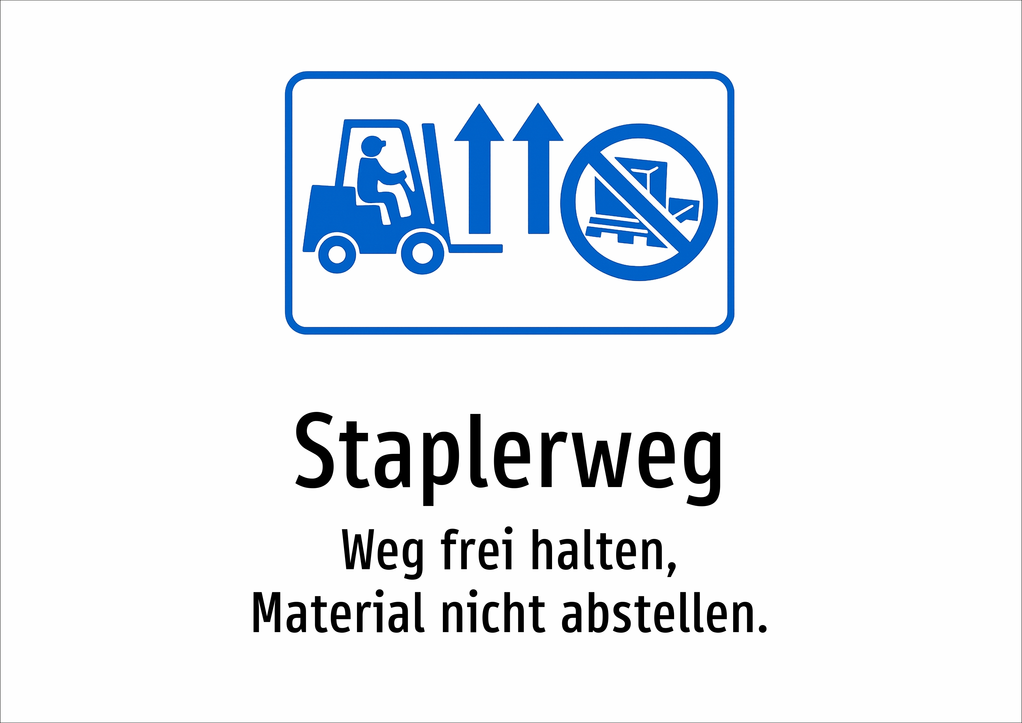 Staplerweg - Weg frei halten, Material nicht abstellen. - Schild