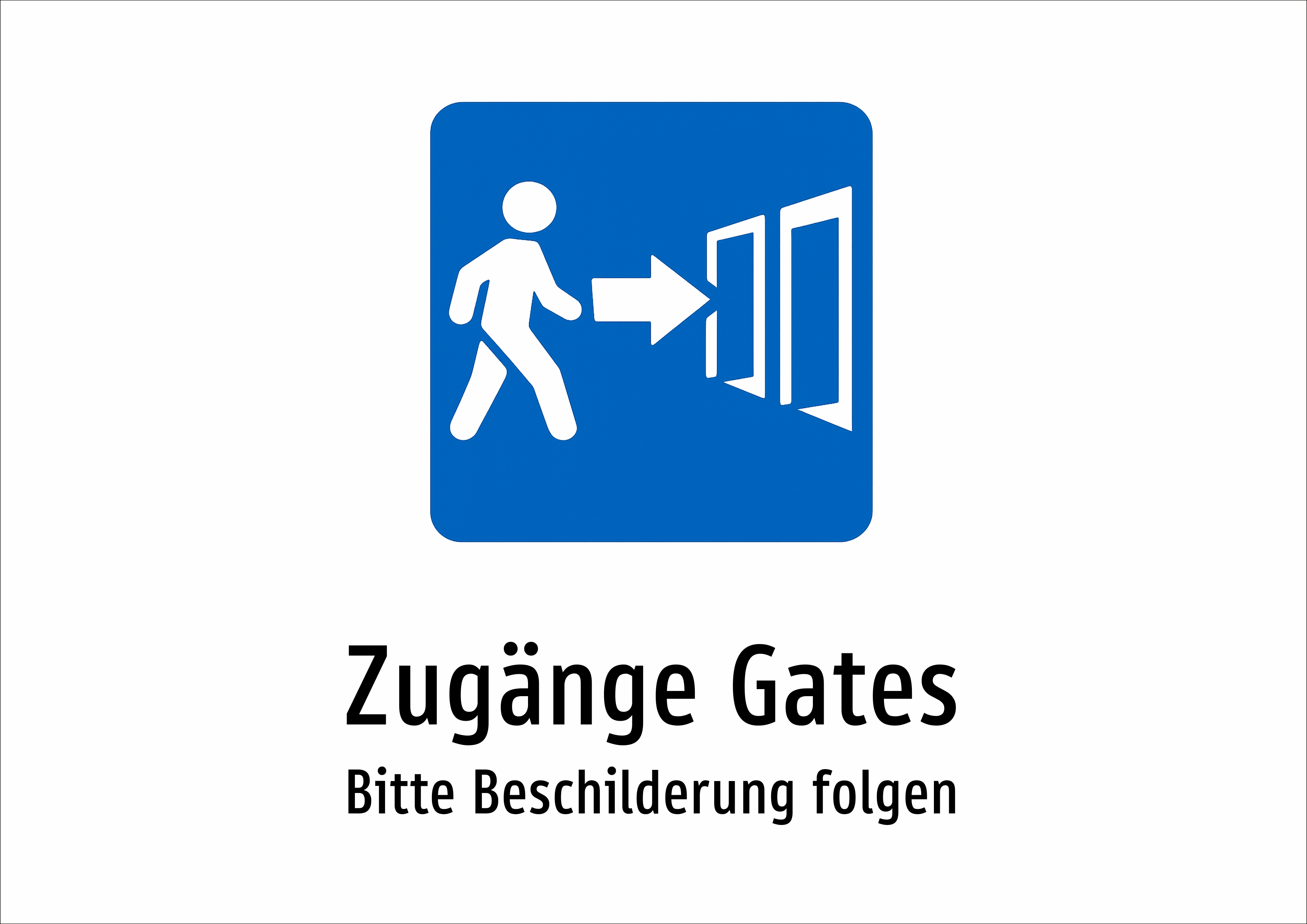 Zugänge Gates - Bitte Beschilderung folgen - Schild