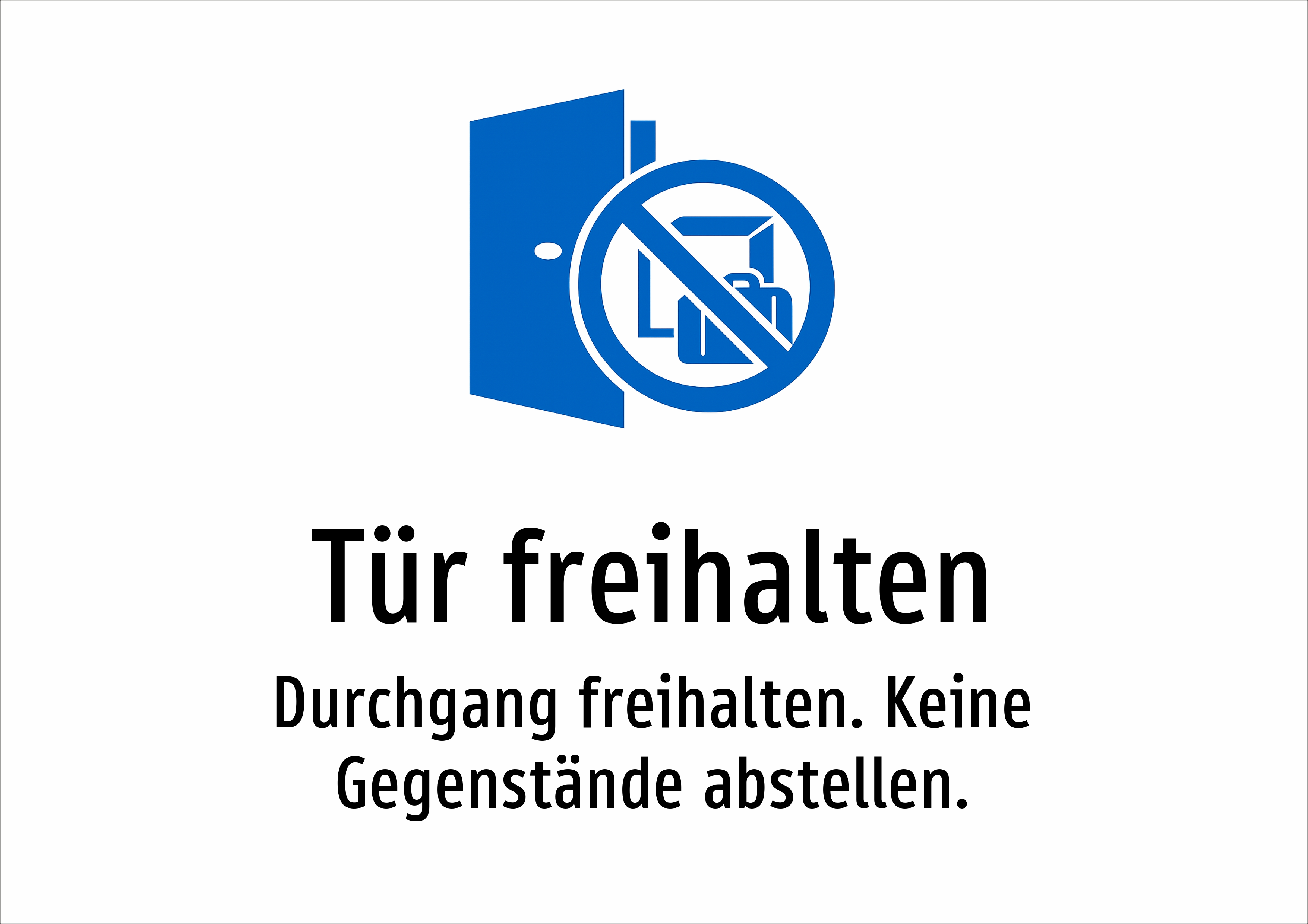 Tür freihalten - Durchgang freihalten. Keine Gegenstände abstellen. - Schild