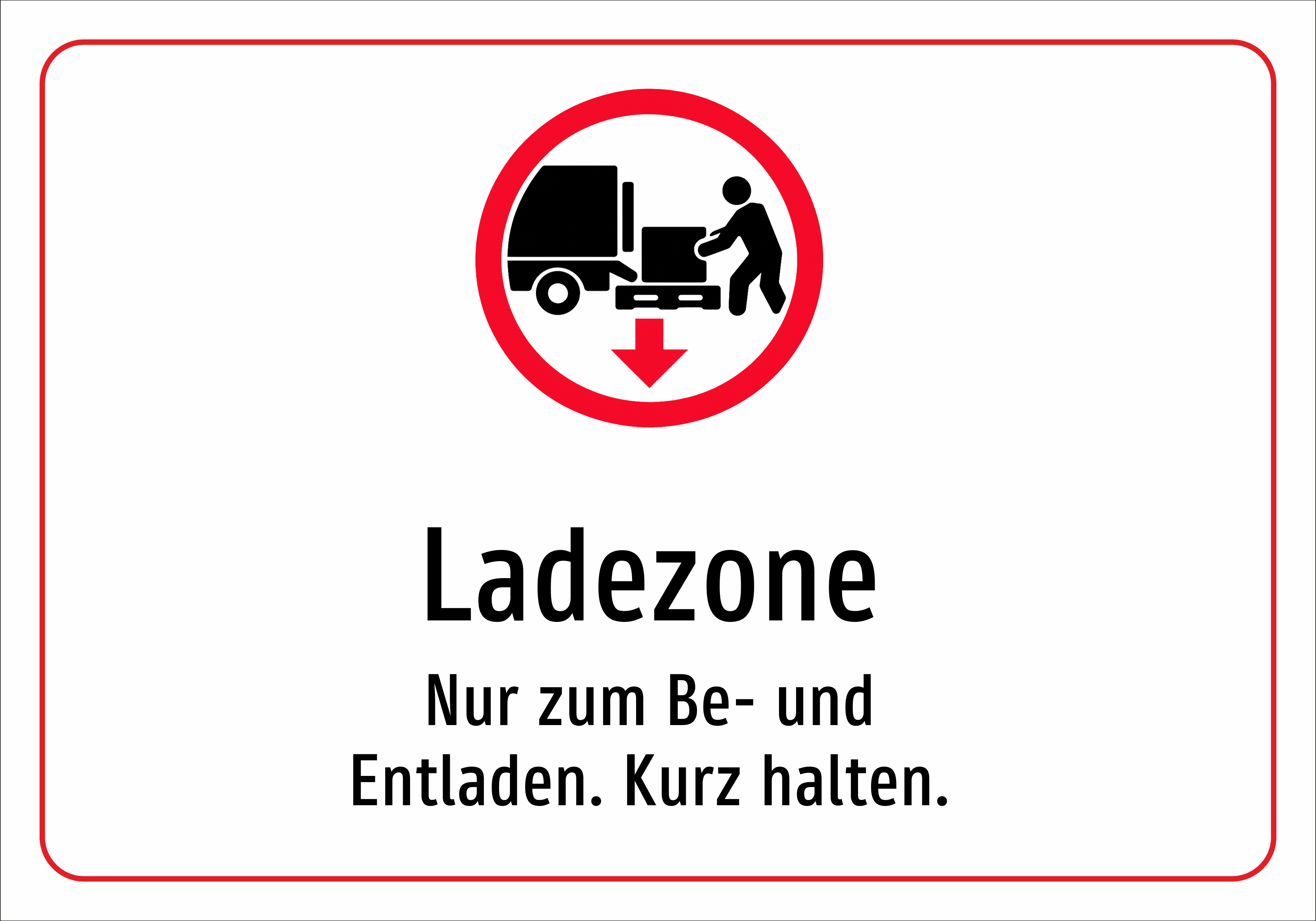Ladezone - Nur zum Be- und Entladen. Kurz halten. - Schild