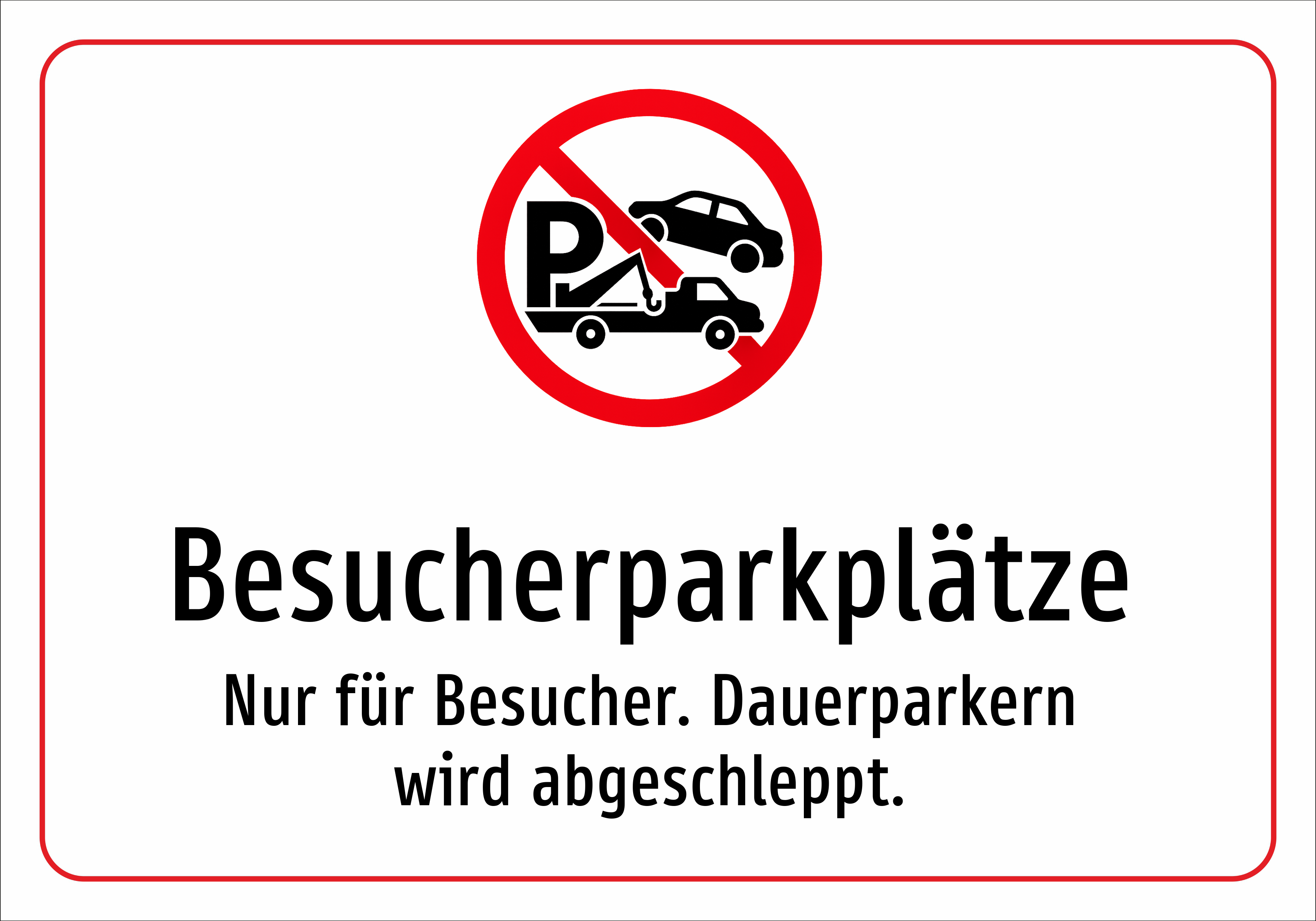 Besucherparkplätze - Nur für Besucher. Dauerparkern wird abgeschleppt. - Schild