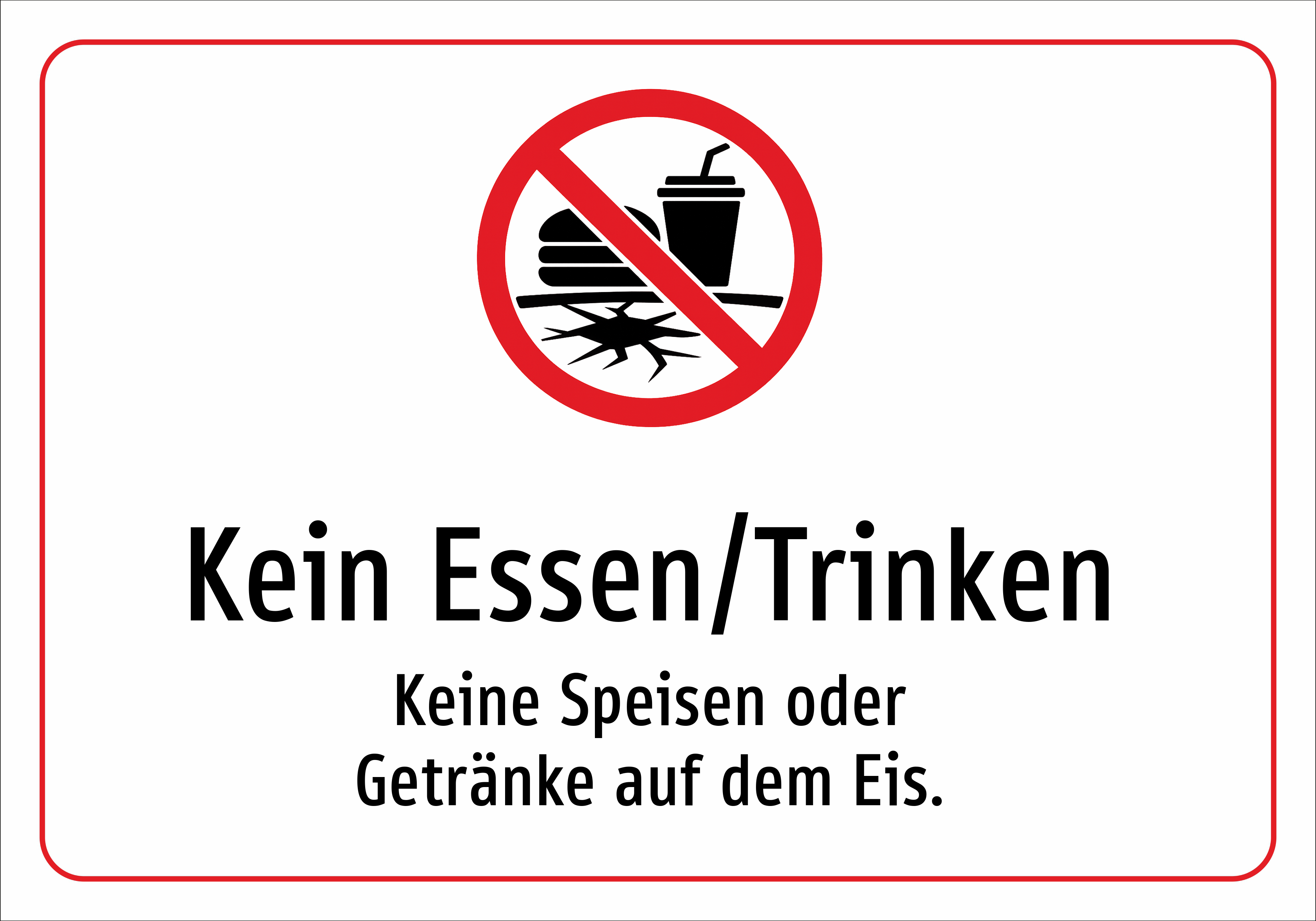 Kein Essen/Trinken - Keine Speisen oder Getränke auf dem Eis. - Schild