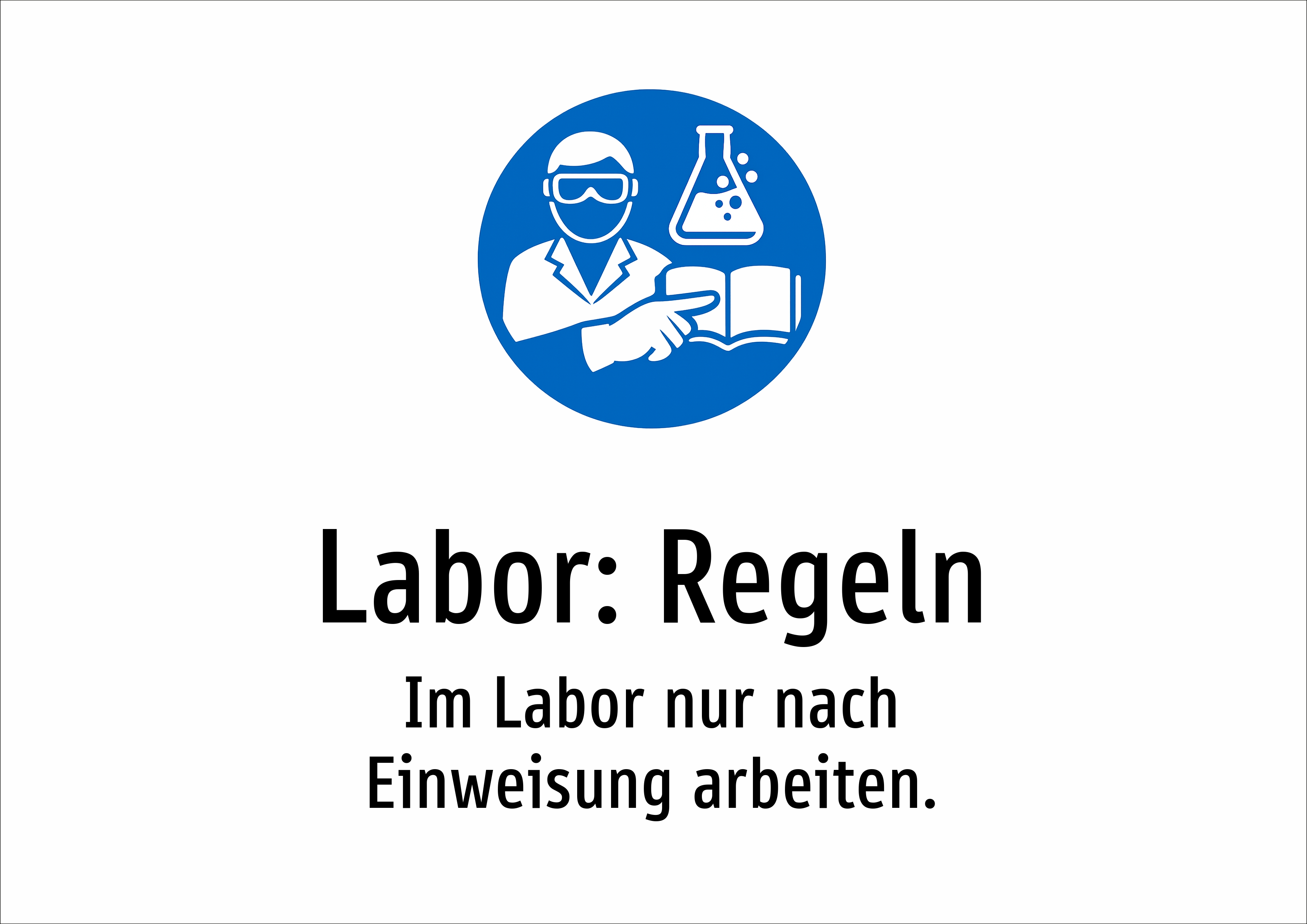 Labor: Regeln - Im Labor nur nach Einweisung arbeiten. - Schild