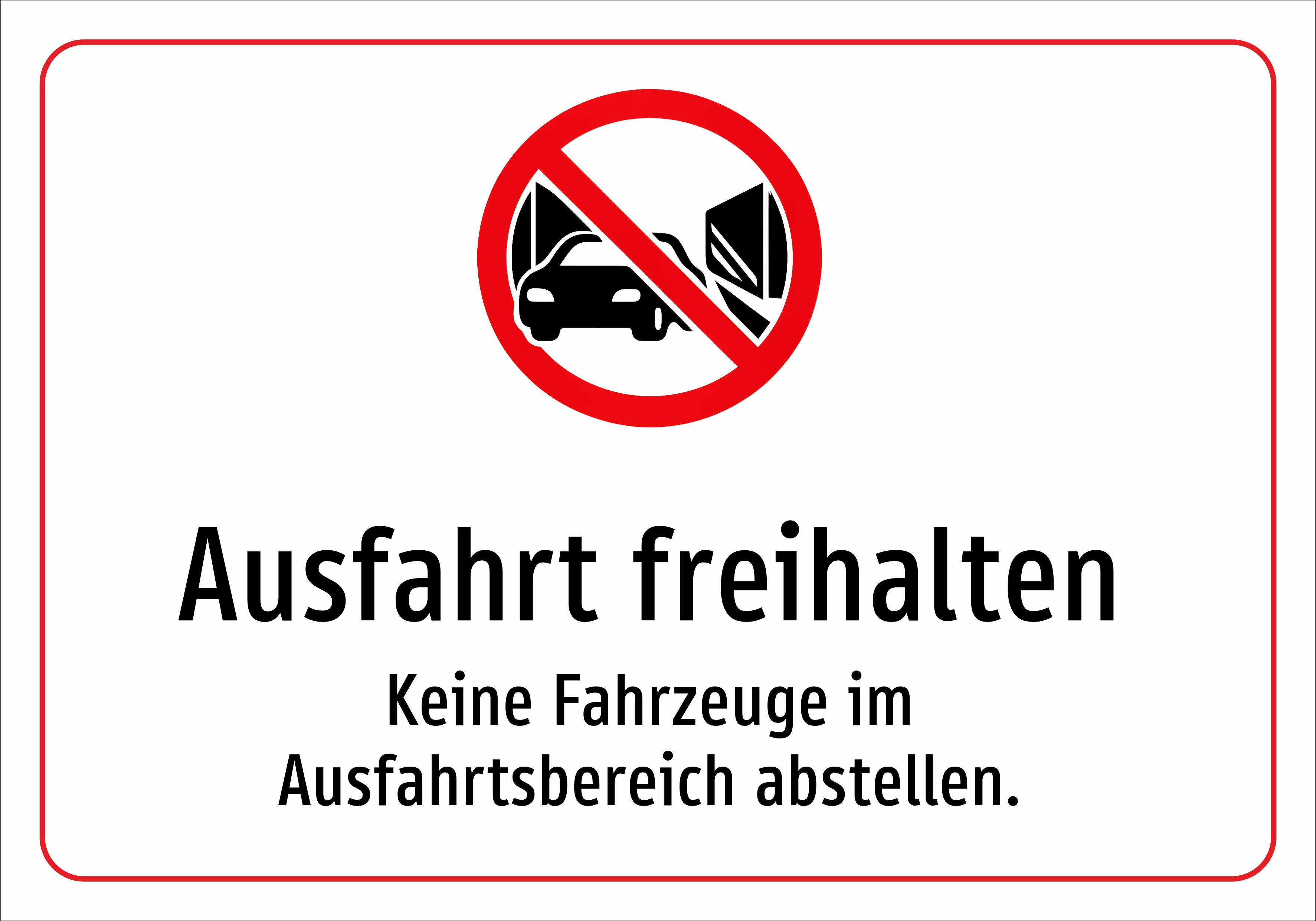Ausfahrt freihalten - Keine Fahrzeuge im Ausfahrtsbereich abstellen. - Schild