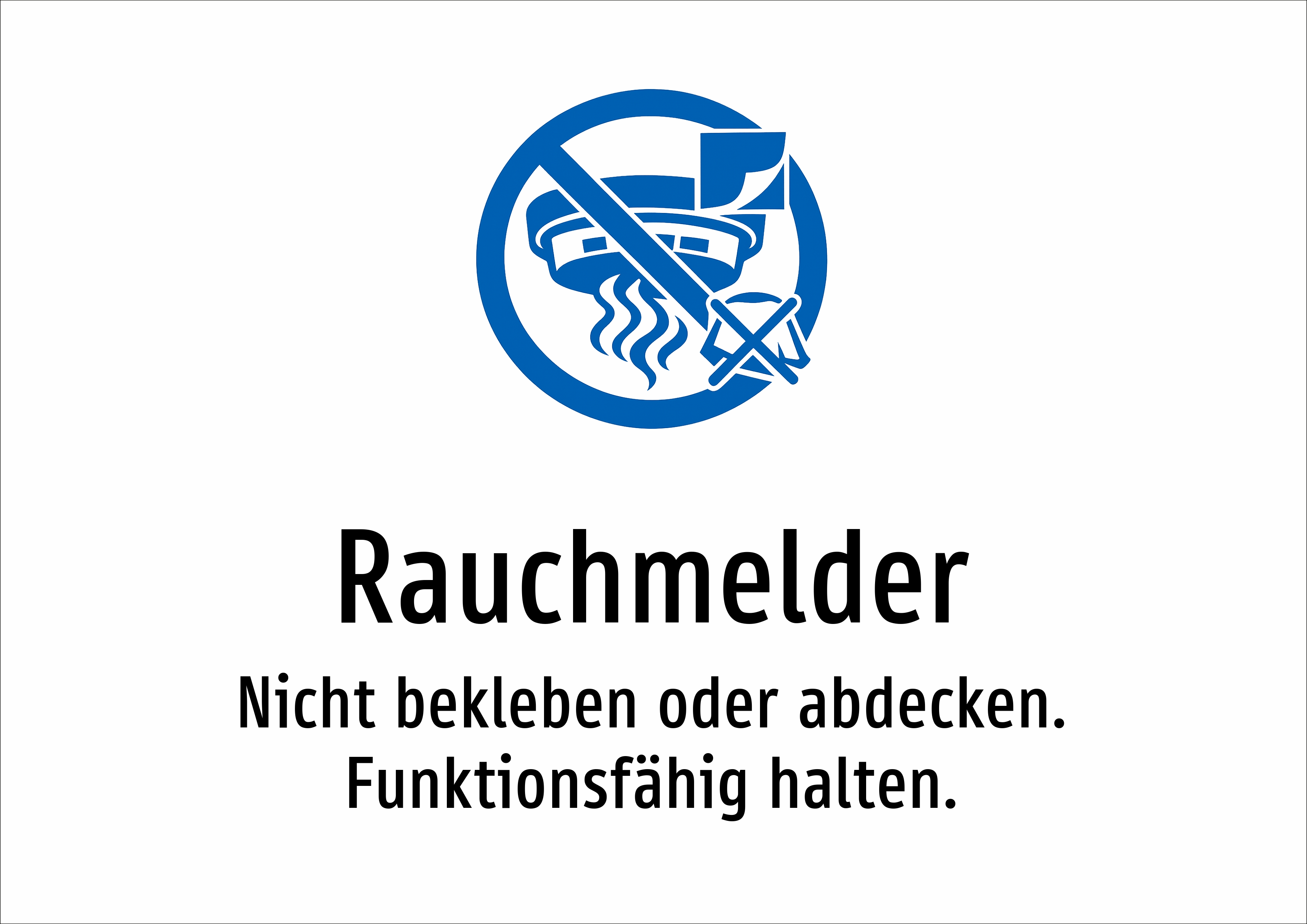 Rauchmelder - Nicht bekleben oder abdecken. Funktionsfähig halten. - Schild