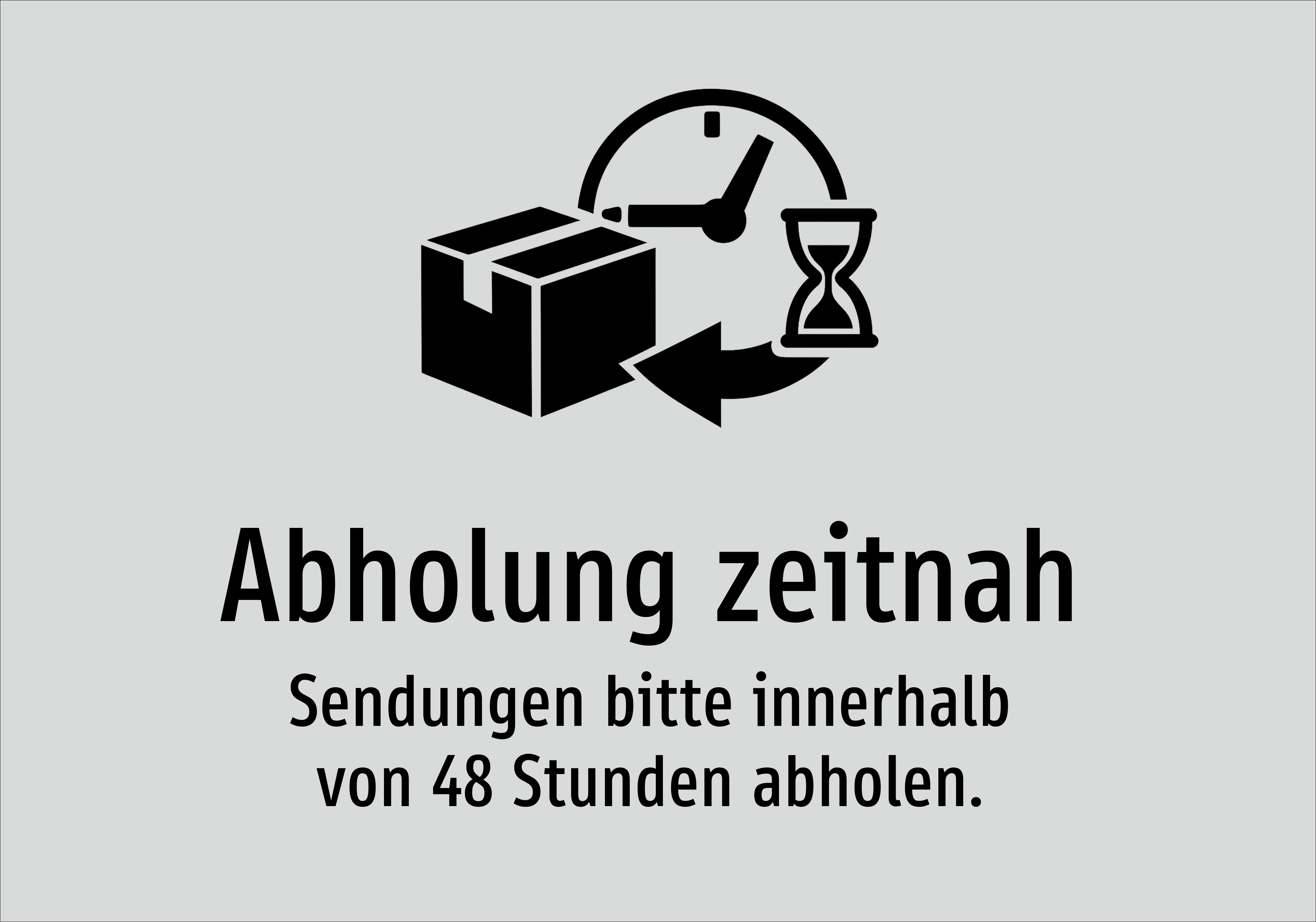 Abholung zeitnah - Sendungen bitte innerhalb von 48 Stunden abholen. - Schild