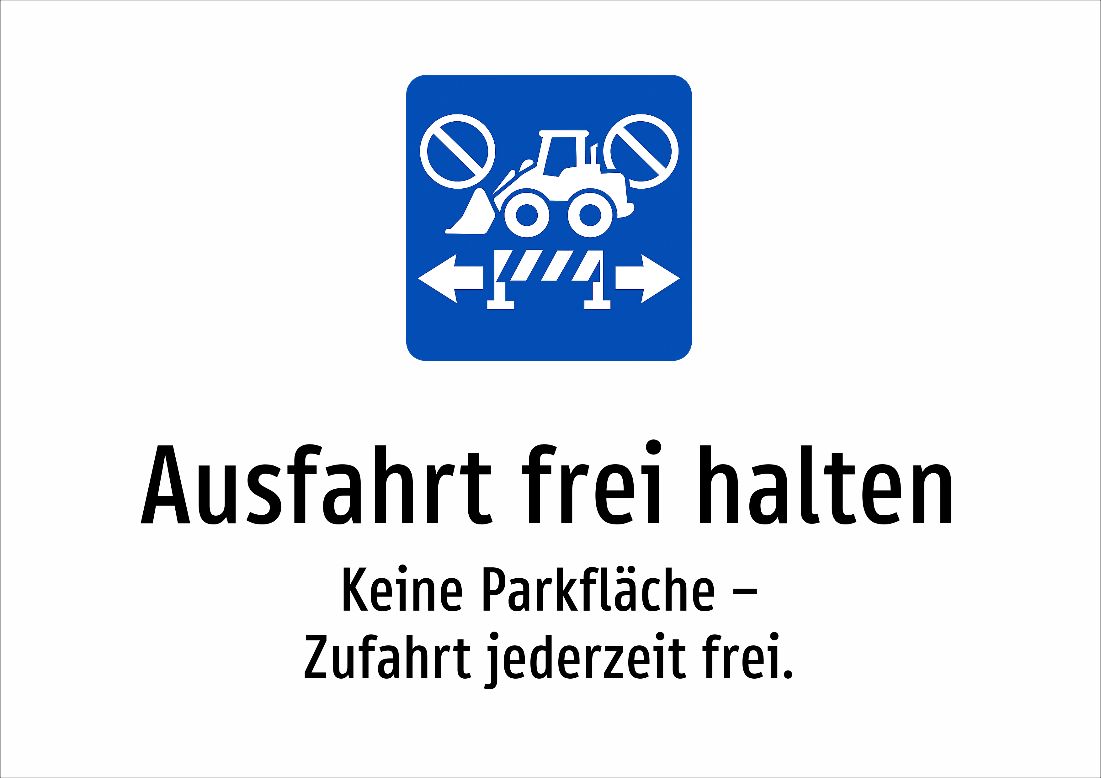 Ausfahrt frei halten - Keine Parkfläche – Zufahrt jederzeit frei. - Schild