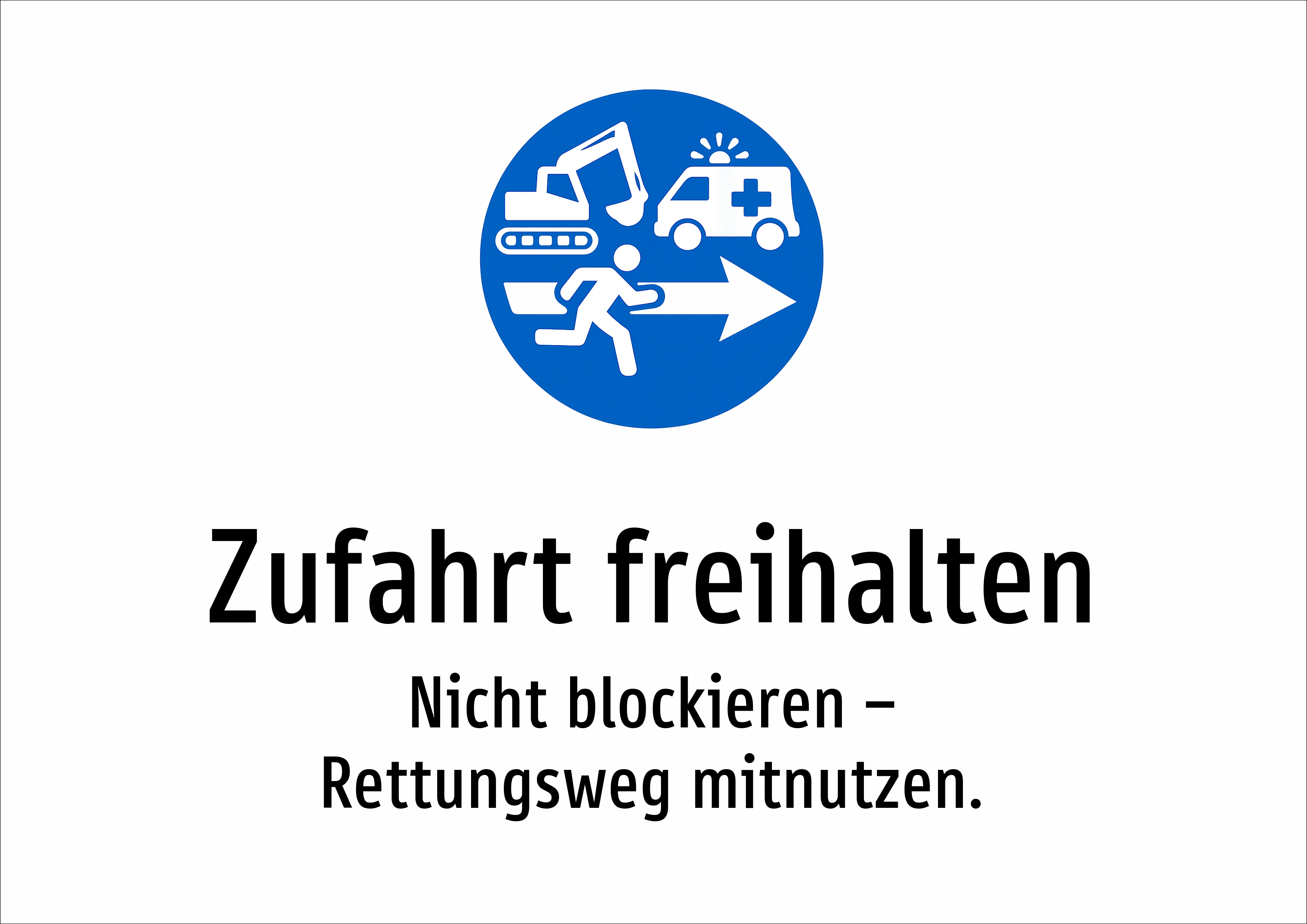 Zufahrt freihalten - Nicht blockieren – Rettungsweg mitnutzen. - Schild