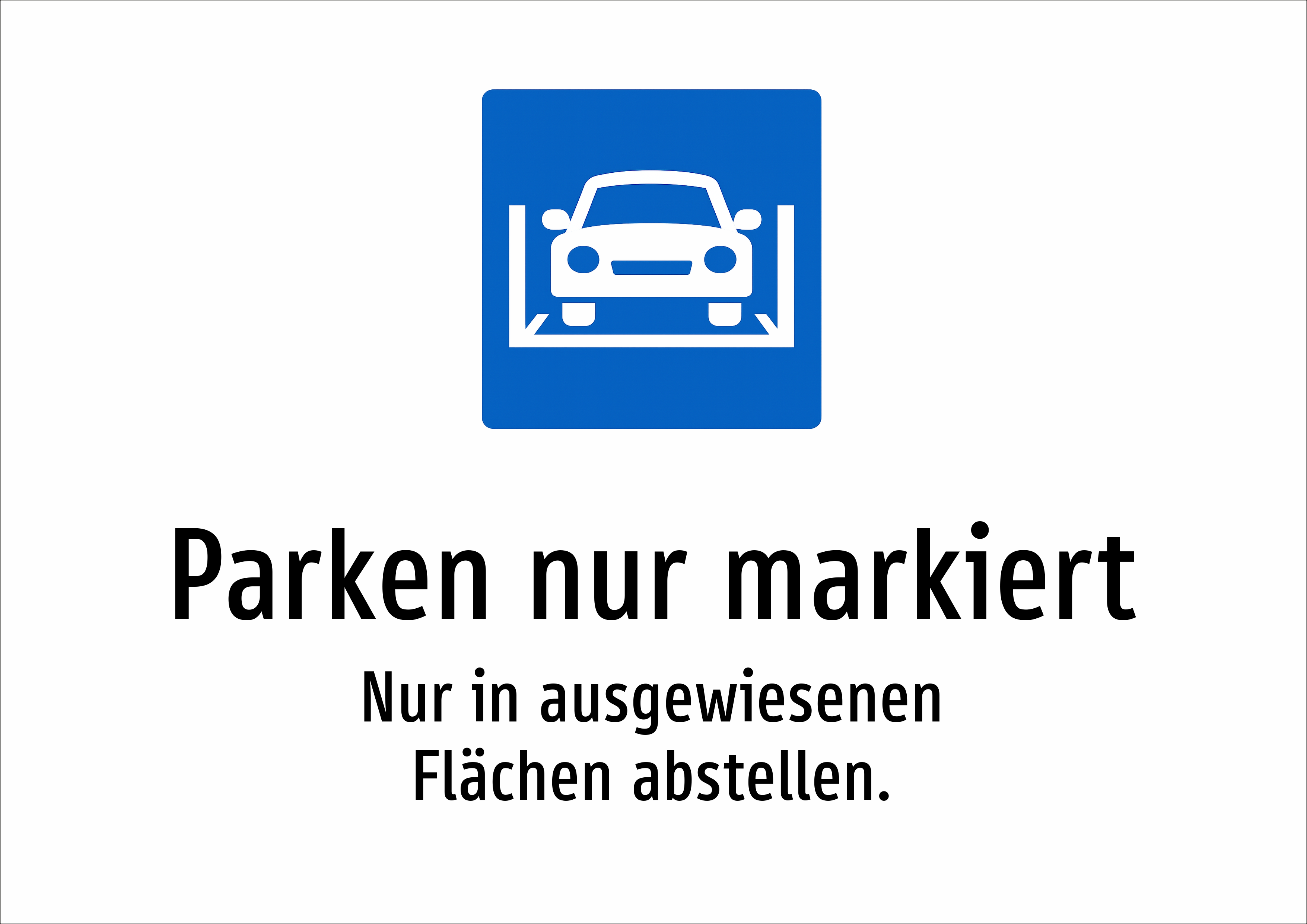 Parken nur markiert - Nur in ausgewiesenen Flächen abstellen. - Schild