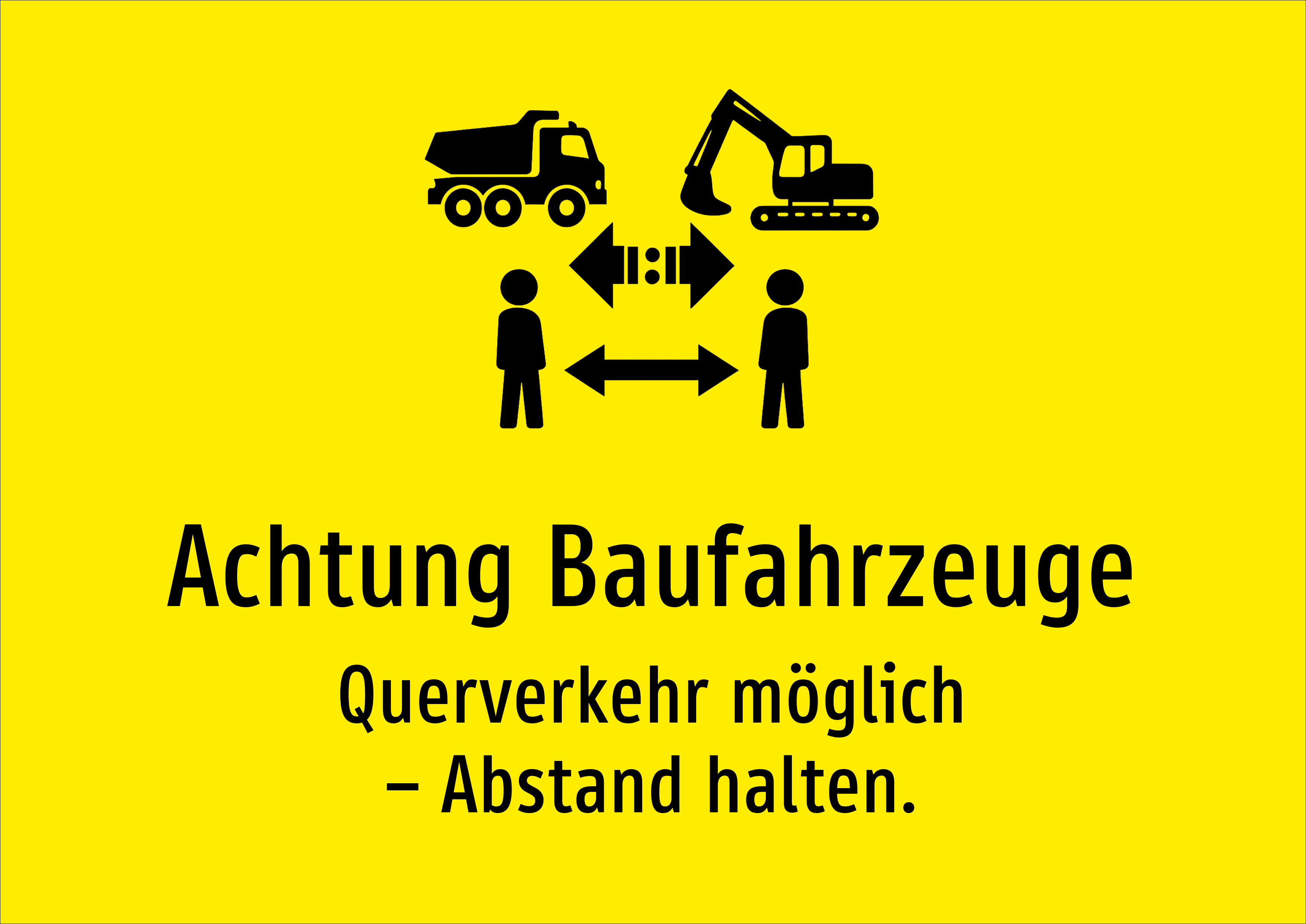 Achtung Baufahrzeuge - Querverkehr möglich – Abstand halten. - Schild