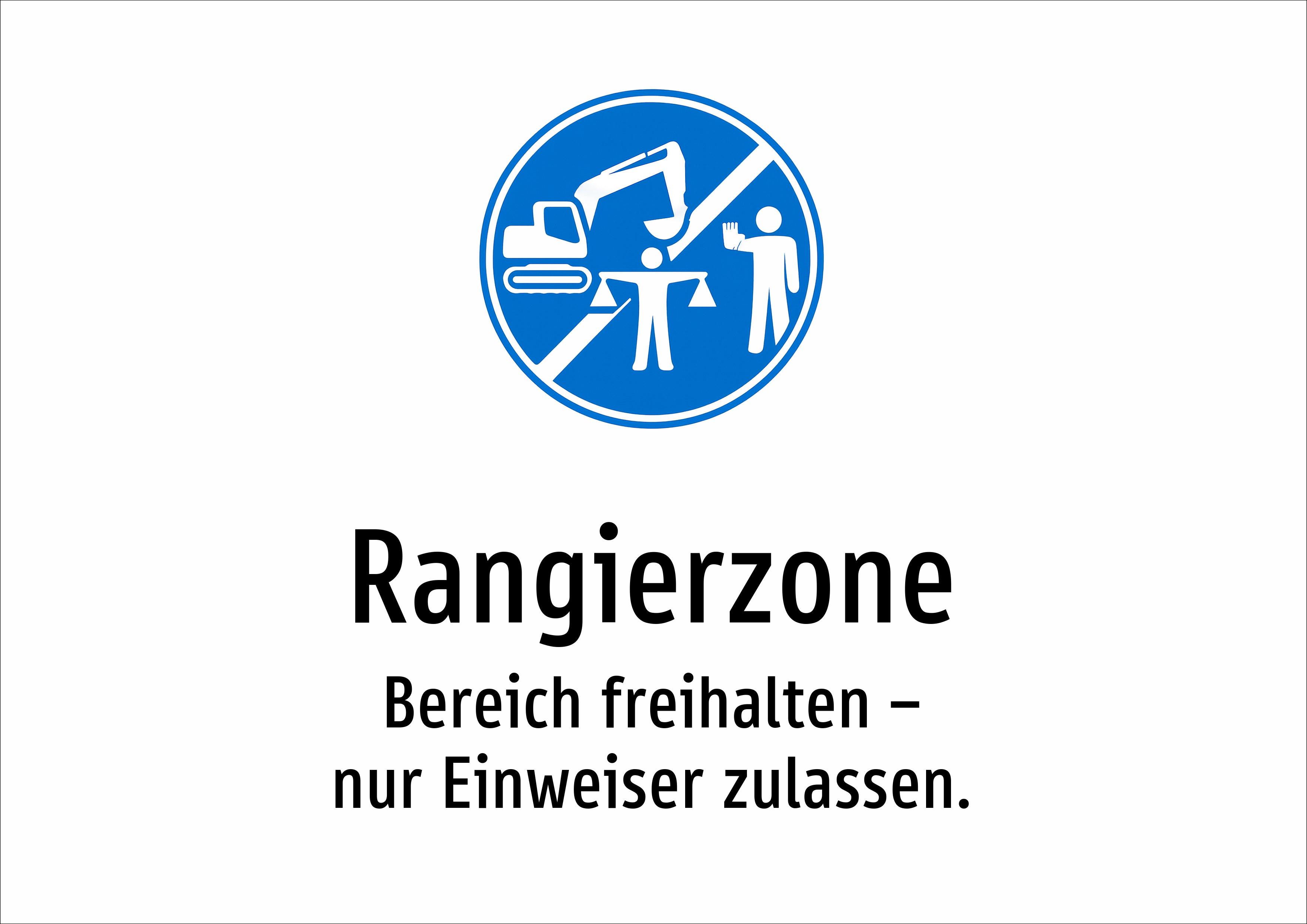 Rangierzone - Bereich freihalten – nur Einweiser zulassen. - Schild