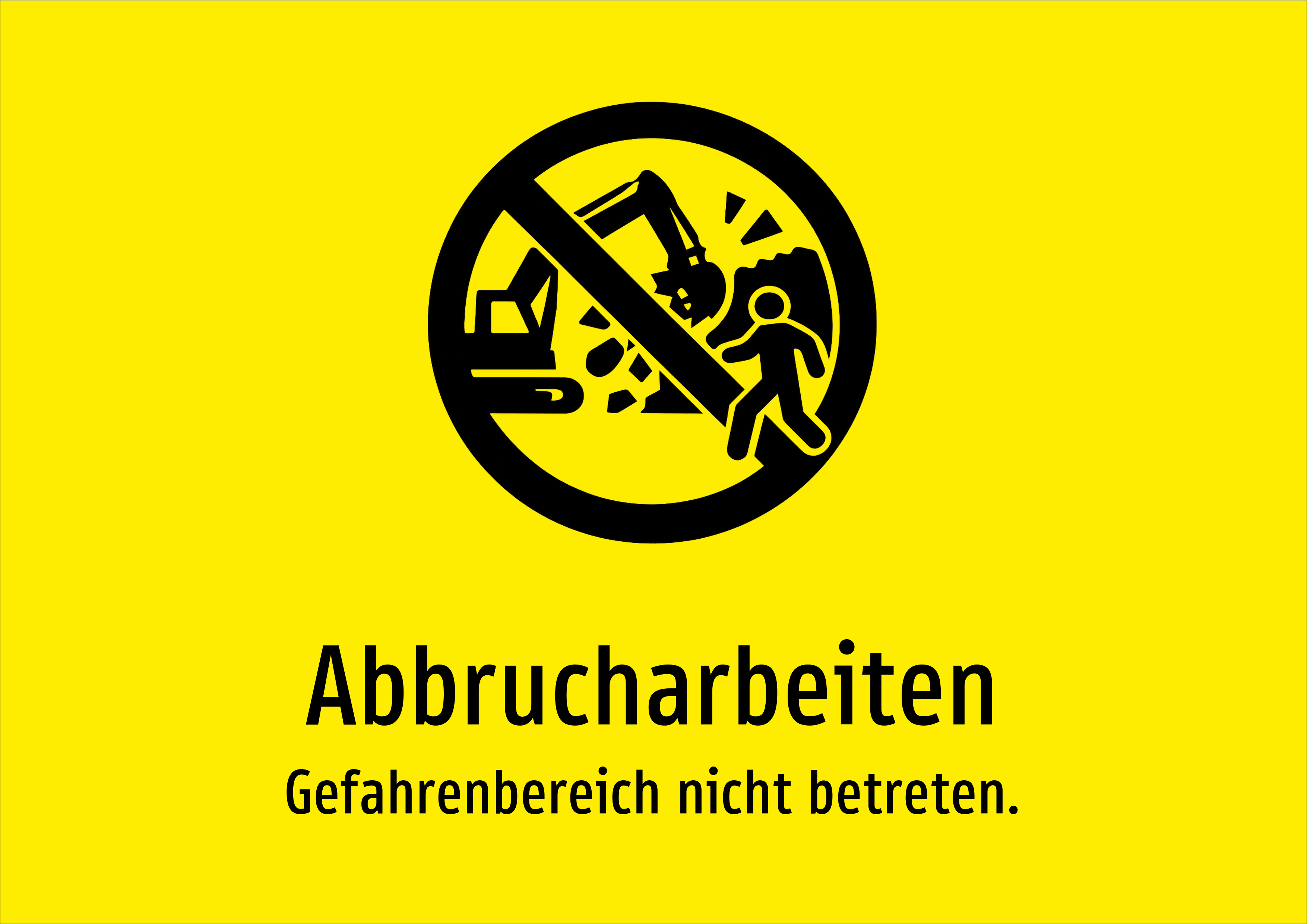 Abbrucharbeiten - Gefahrenbereich nicht betreten. - Schild