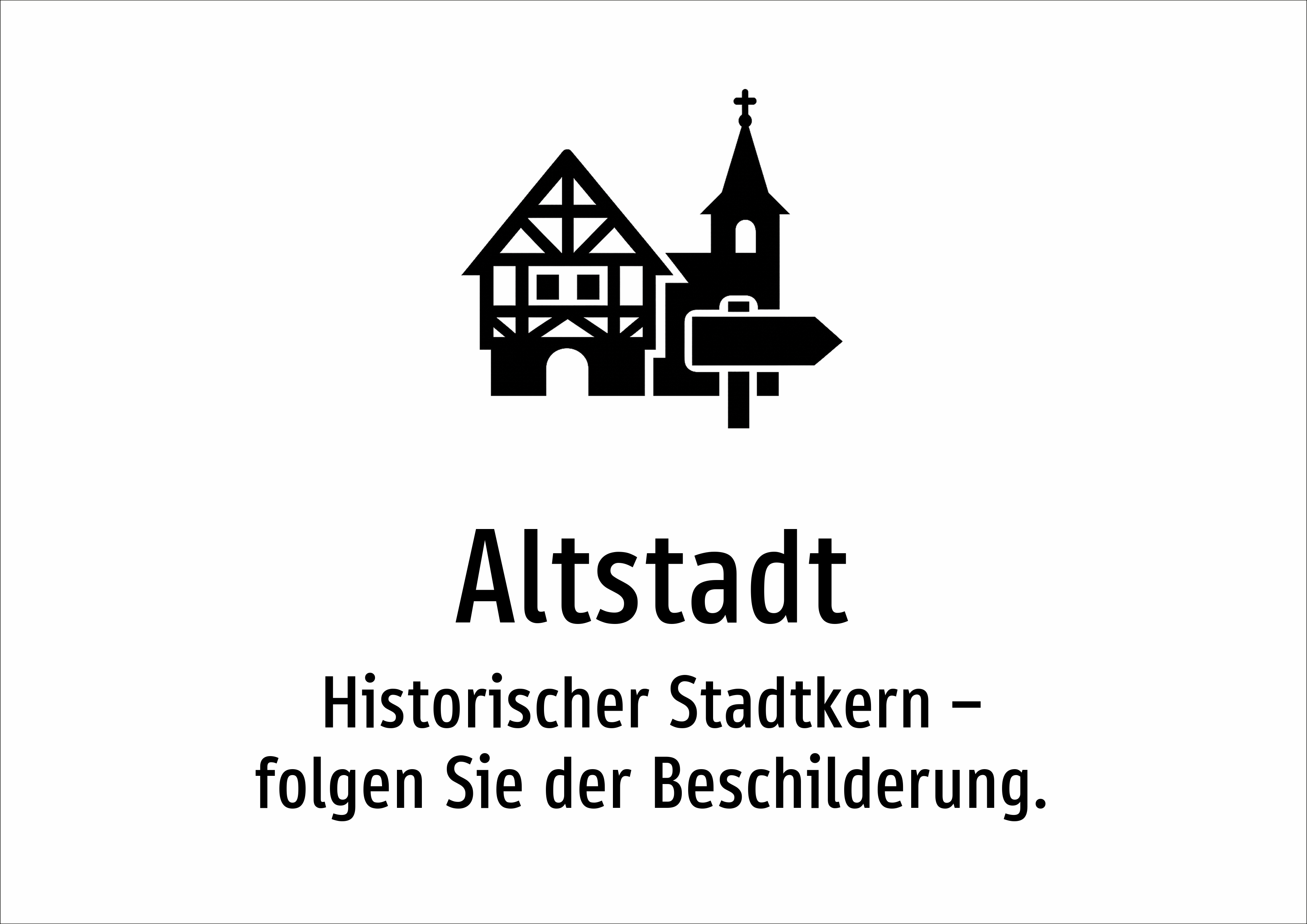 Altstadt - Historischer Stadtkern – folgen Sie der Beschilderung. - Schild