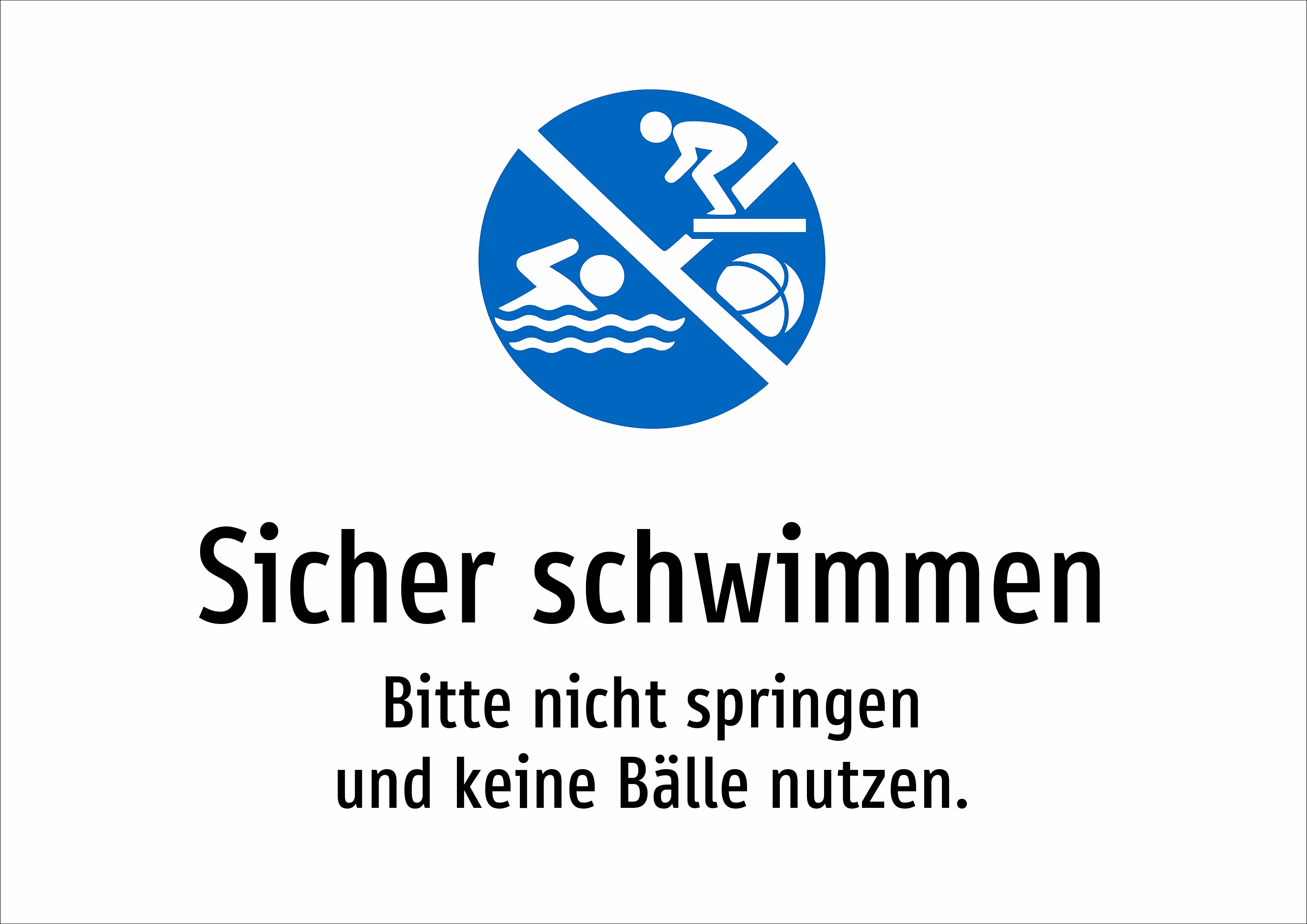 Sicher schwimmen - Bitte nicht springen und keine Bälle nutzen. - Schild