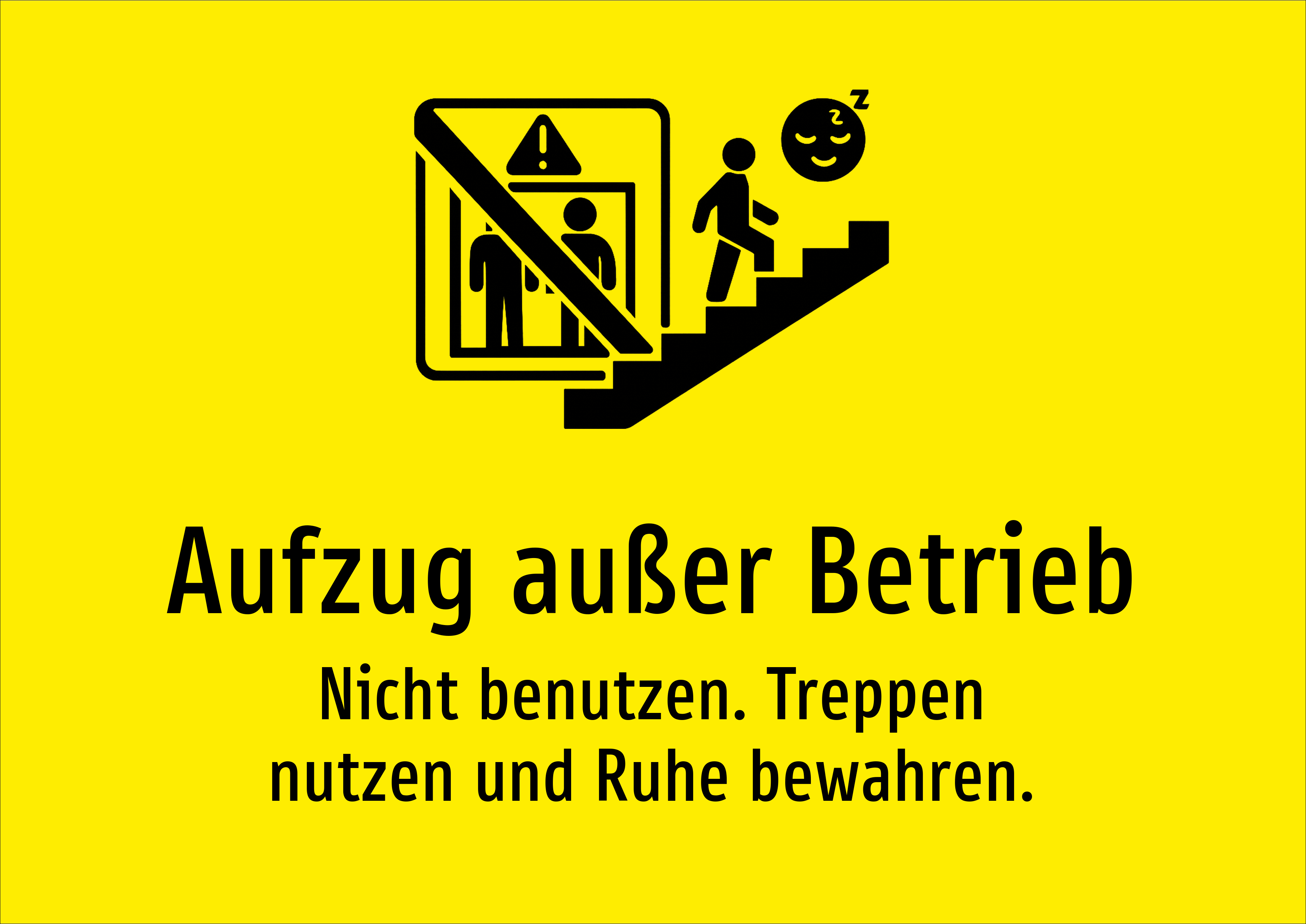 Aufzug außer Betrieb - Nicht benutzen. Treppen nutzen und Ruhe bewahren. - Schild