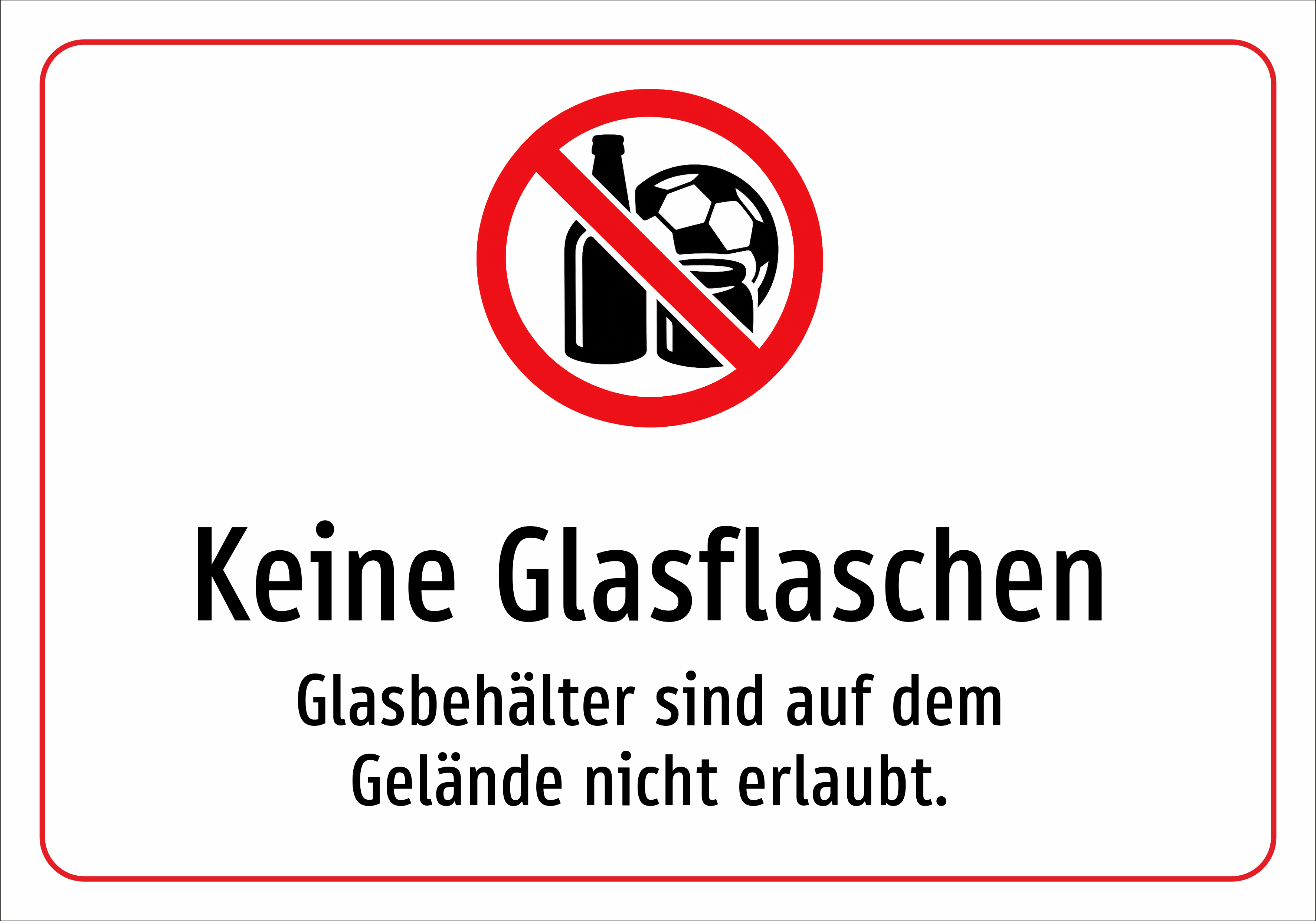 Keine Glasflaschen - Glasbehälter sind auf dem Gelände nicht erlaubt. - Schild