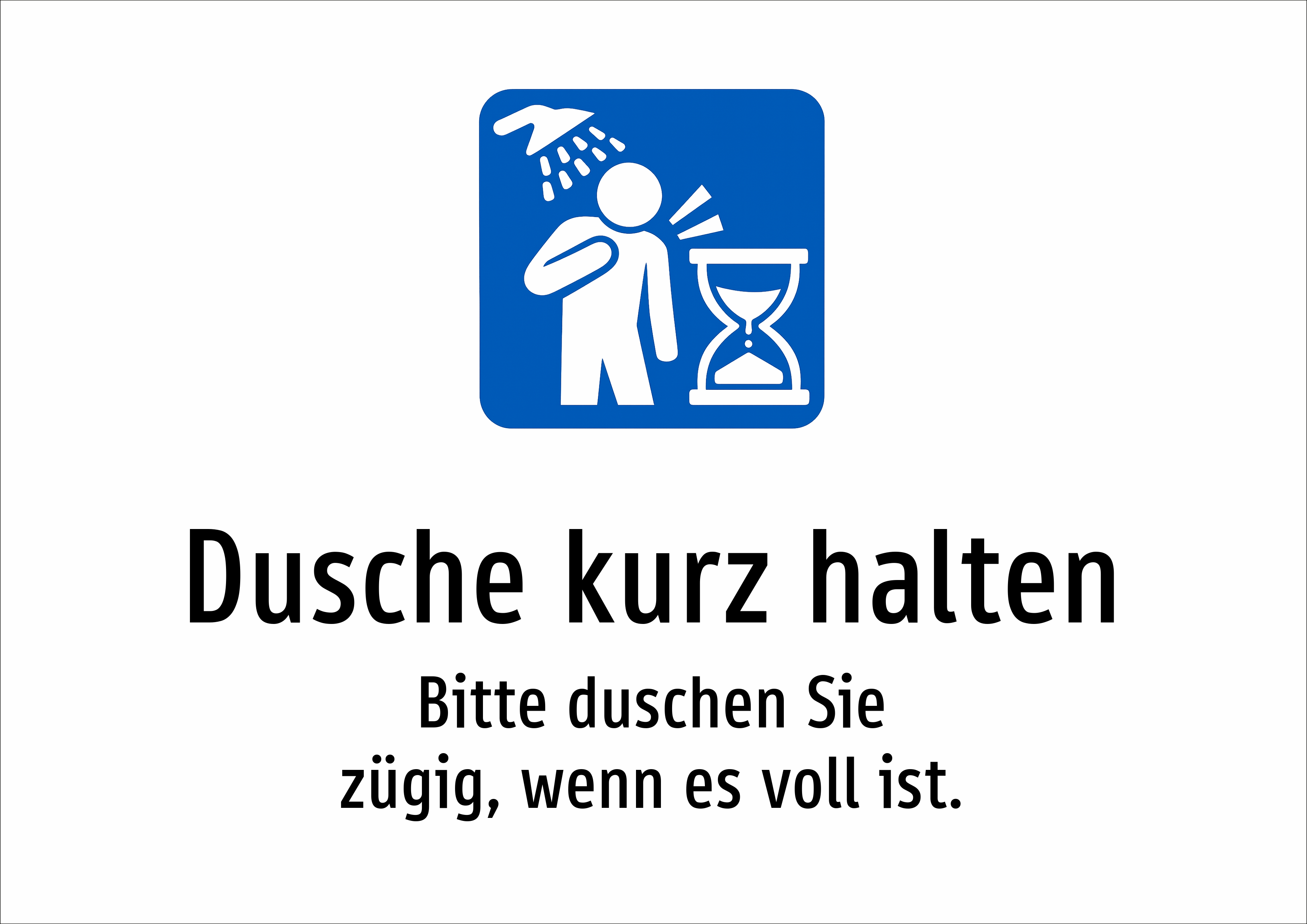 Dusche kurz halten - Bitte duschen Sie zügig, wenn es voll ist. - Schild
