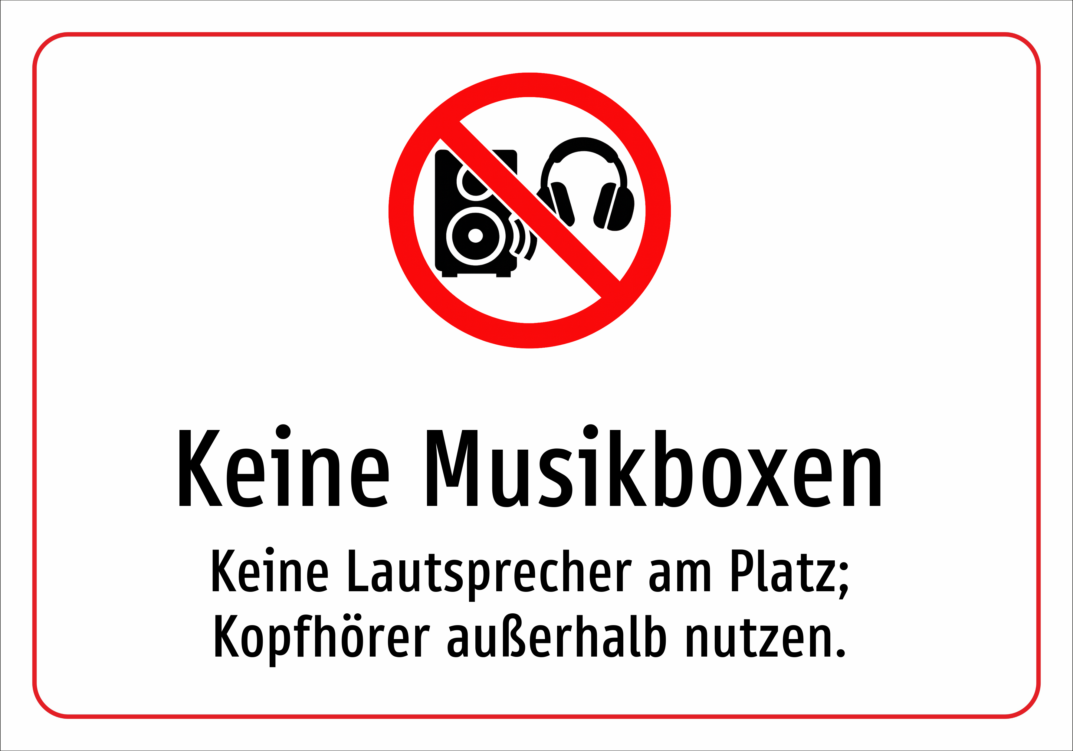 Keine Musikboxen - Keine Lautsprecher am Platz; Kopfhörer außerhalb nutzen. - Schild
