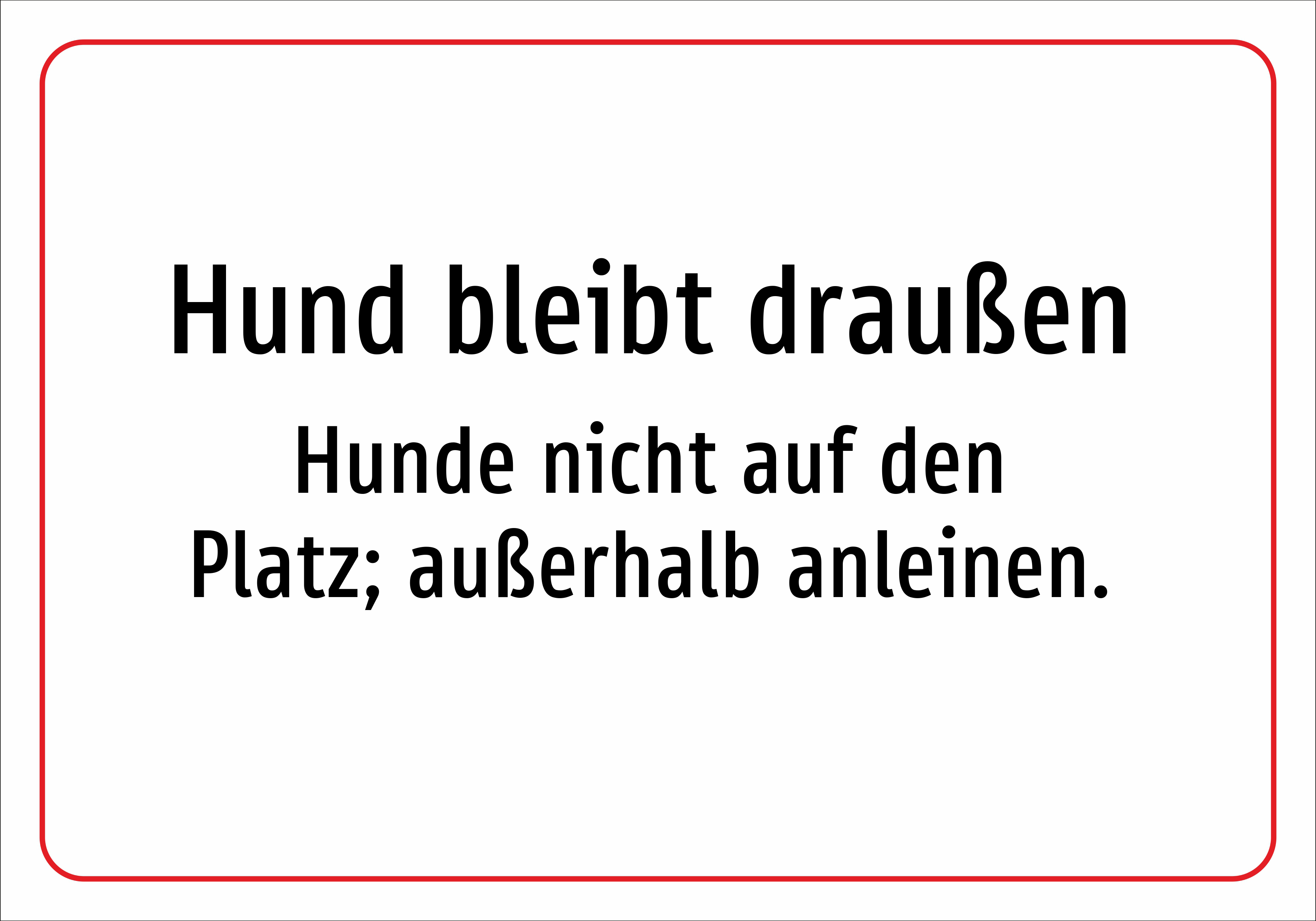 Hund bleibt draußen - Hunde nicht auf den Platz; außerhalb anleinen. - Schild - Produktbild 2