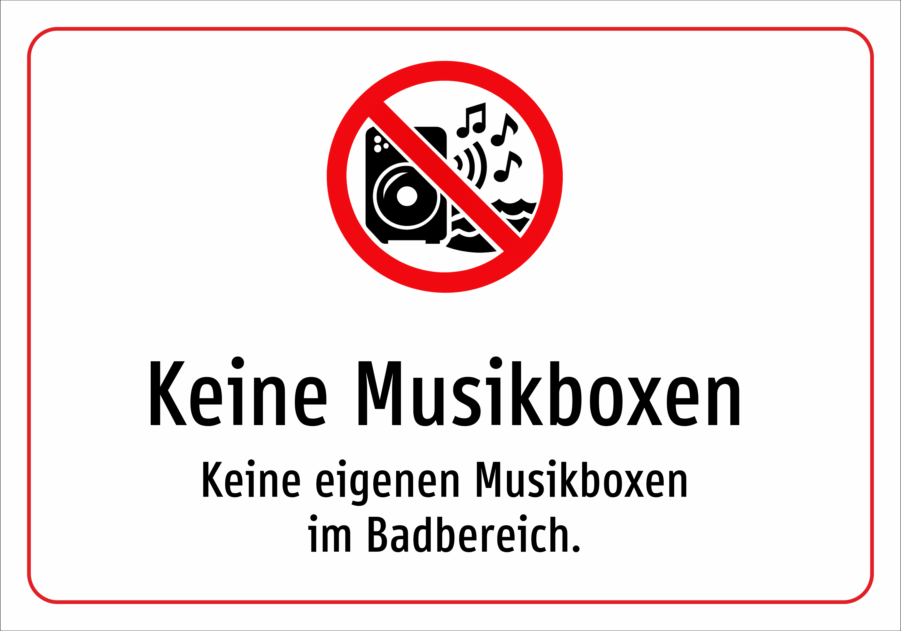 Keine Musikboxen - Keine eigenen Musikboxen im Badbereich. - Schild