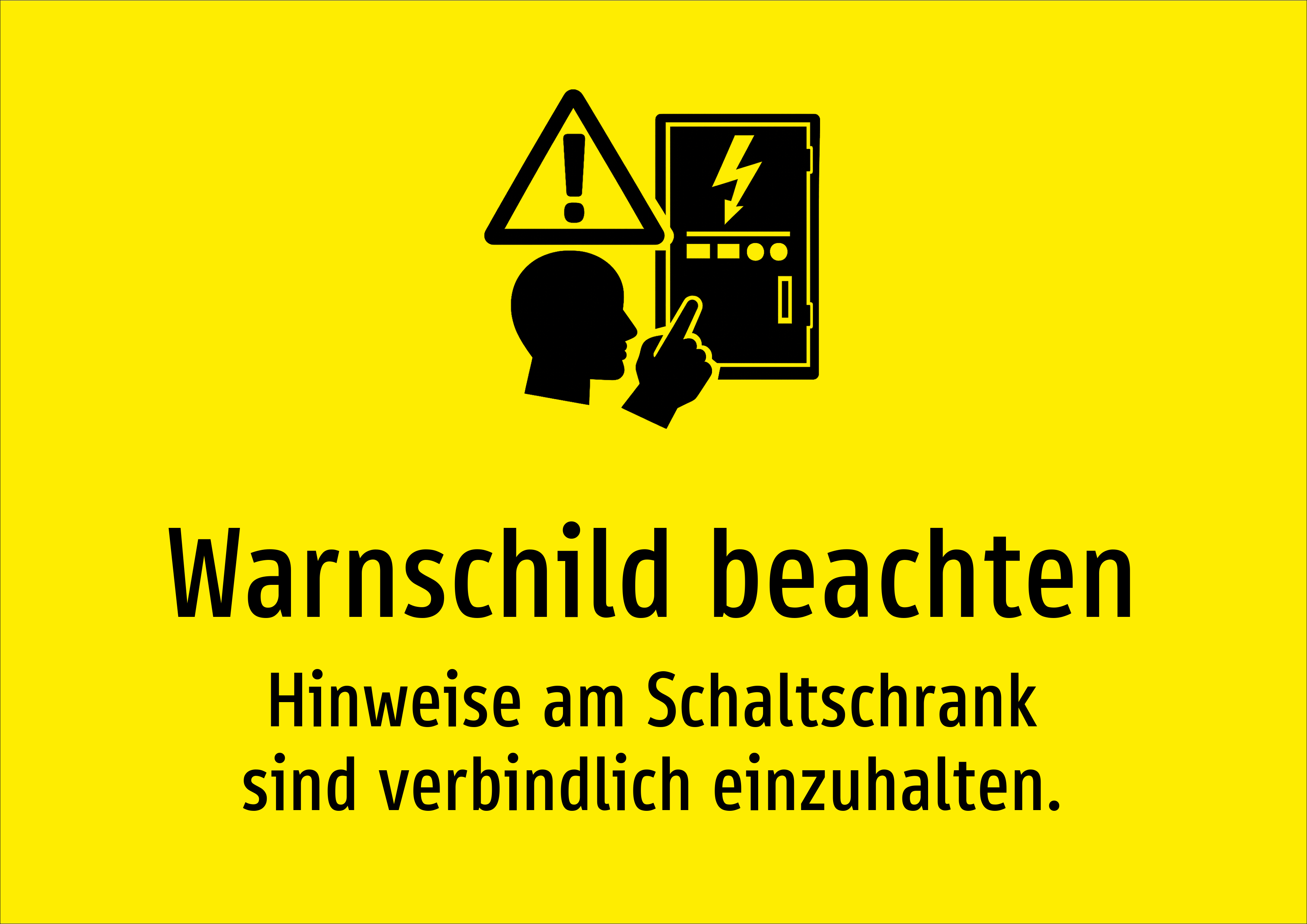 Warnschild beachten - Hinweise am Schaltschrank sind verbindlich einzuhalten. - Schild