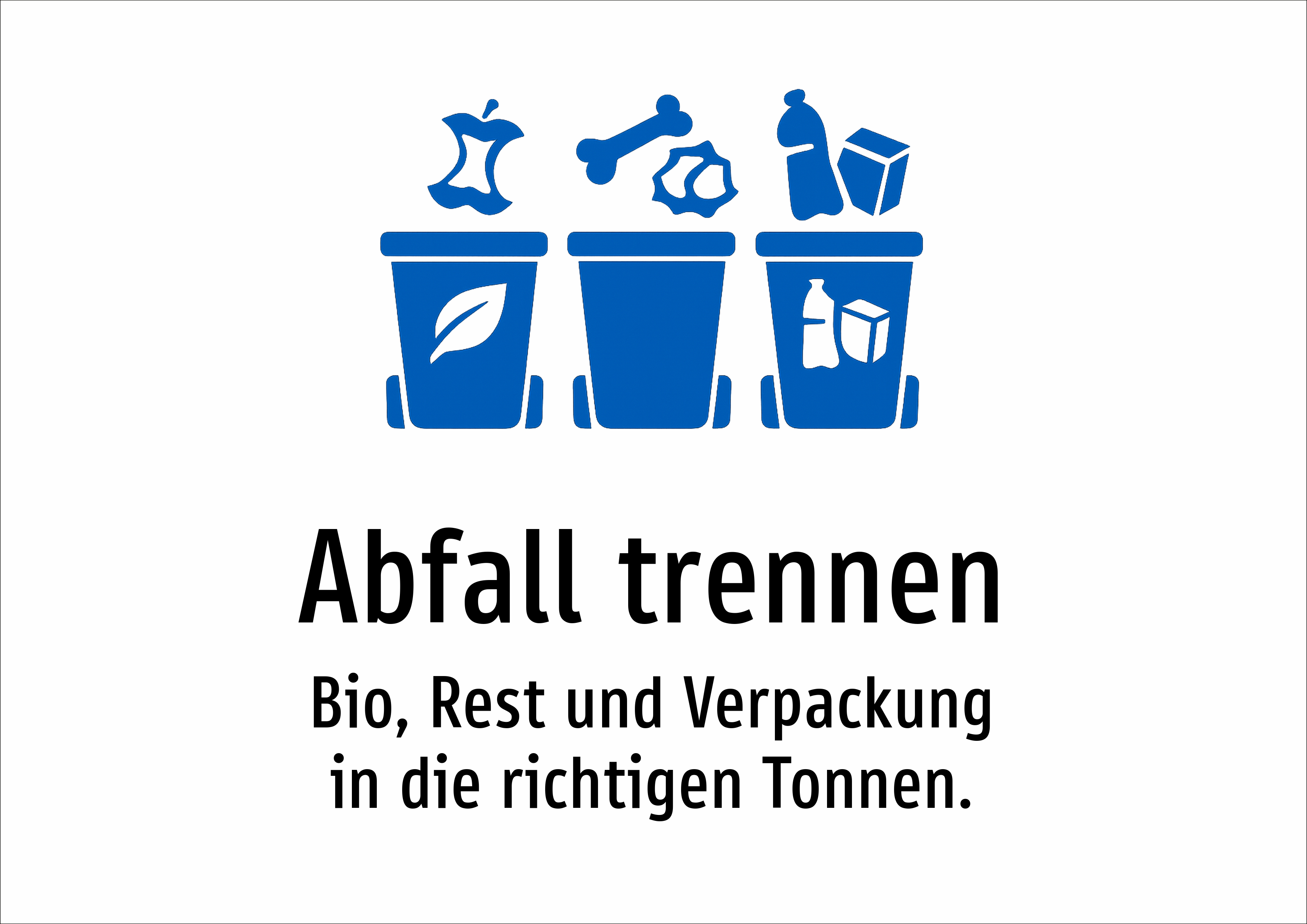 Abfall trennen - Bio, Rest und Verpackung in die richtigen Tonnen. - Schild
