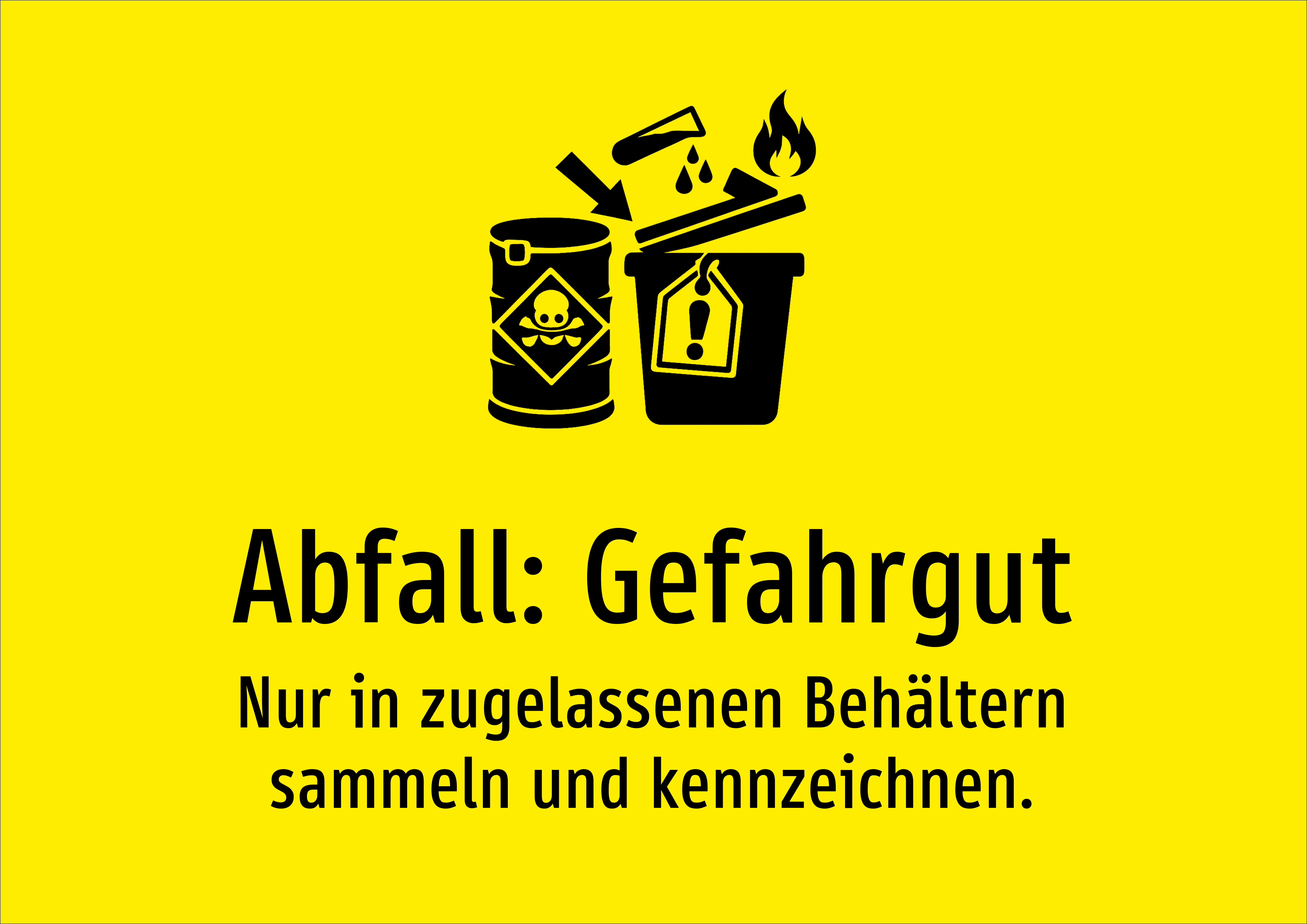 Abfall: Gefahrgut - Nur in zugelassenen Behältern sammeln und kennzeichnen. - Schild