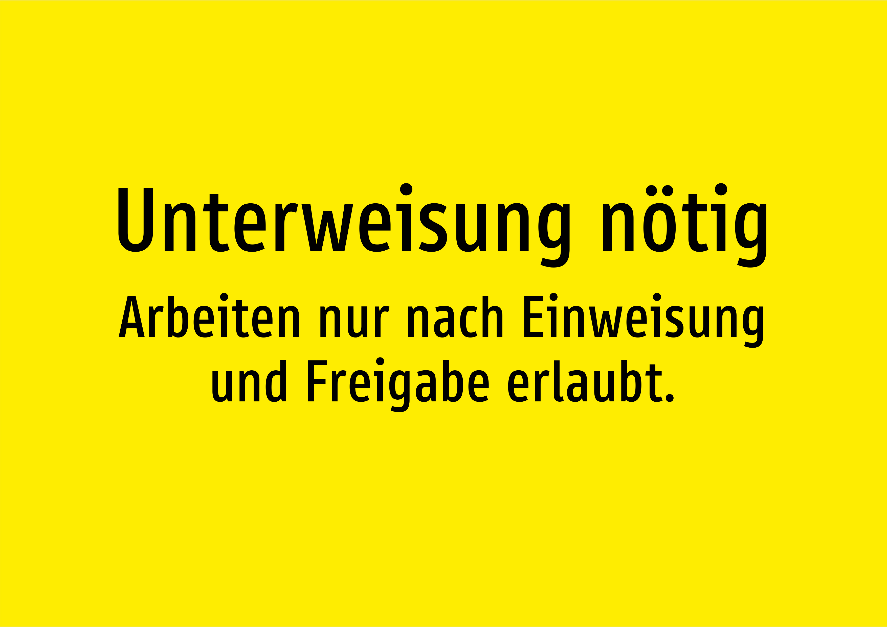 Unterweisung nötig - Arbeiten nur nach Einweisung und Freigabe erlaubt. - Schild - Produktbild 2