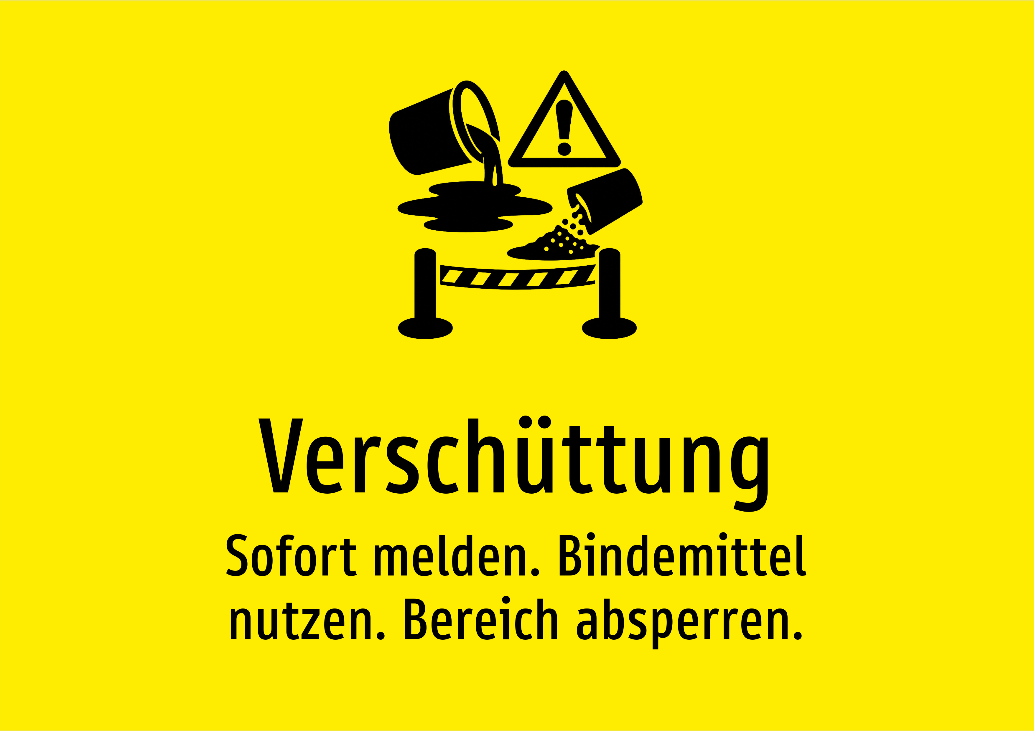 Verschüttung - Sofort melden. Bindemittel nutzen. Bereich absperren. - Schild