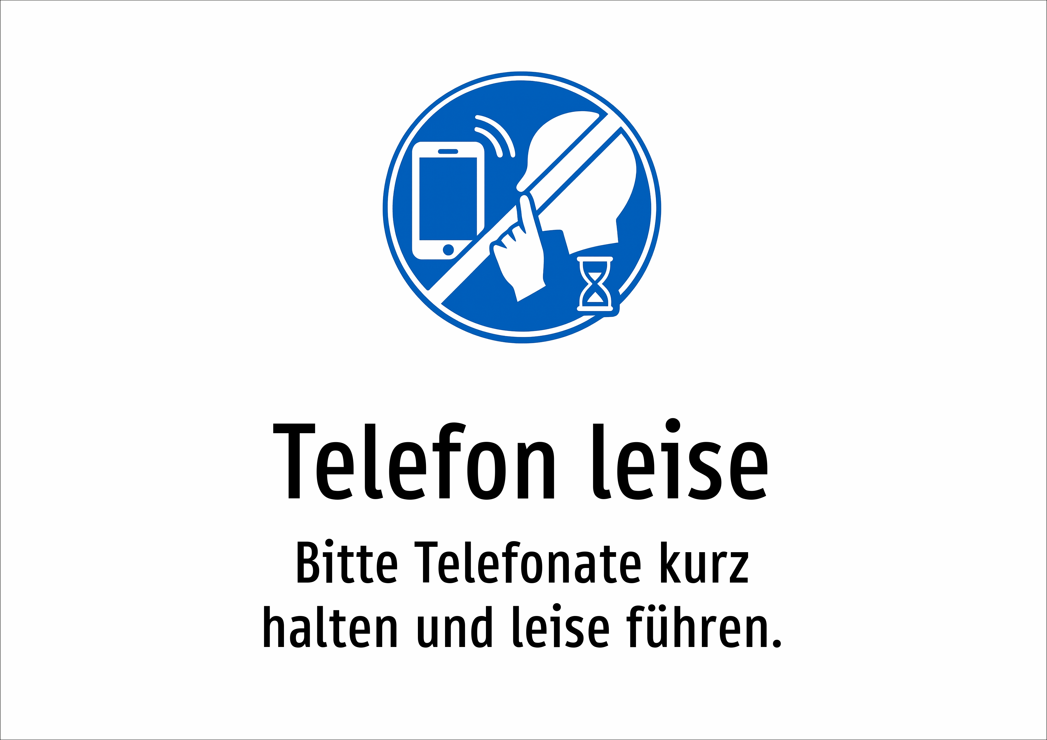 Telefon leise - Bitte Telefonate kurz halten und leise führen. - Schild