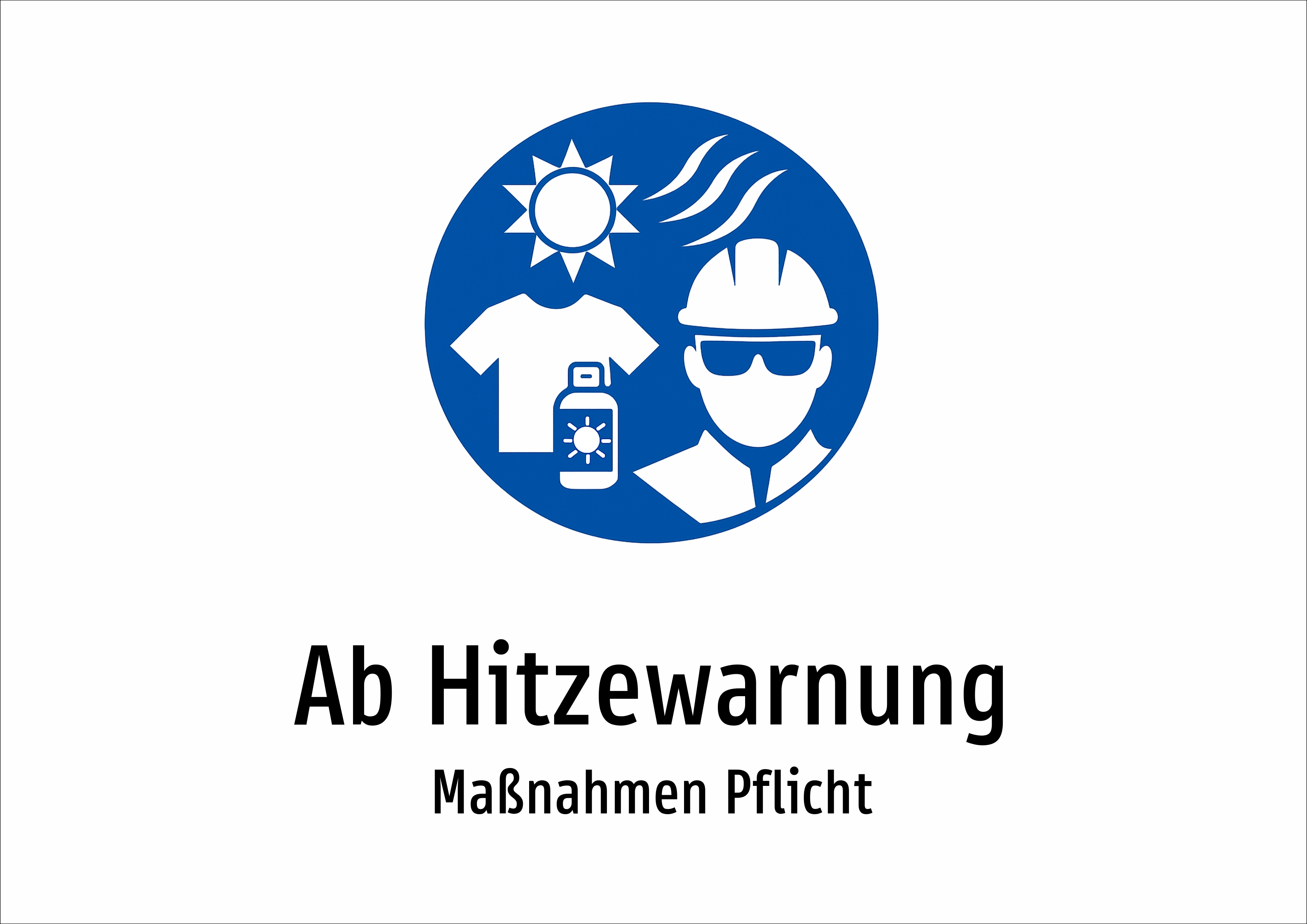 Ab Hitzewarnung - Maßnahmen Pflicht - Schild