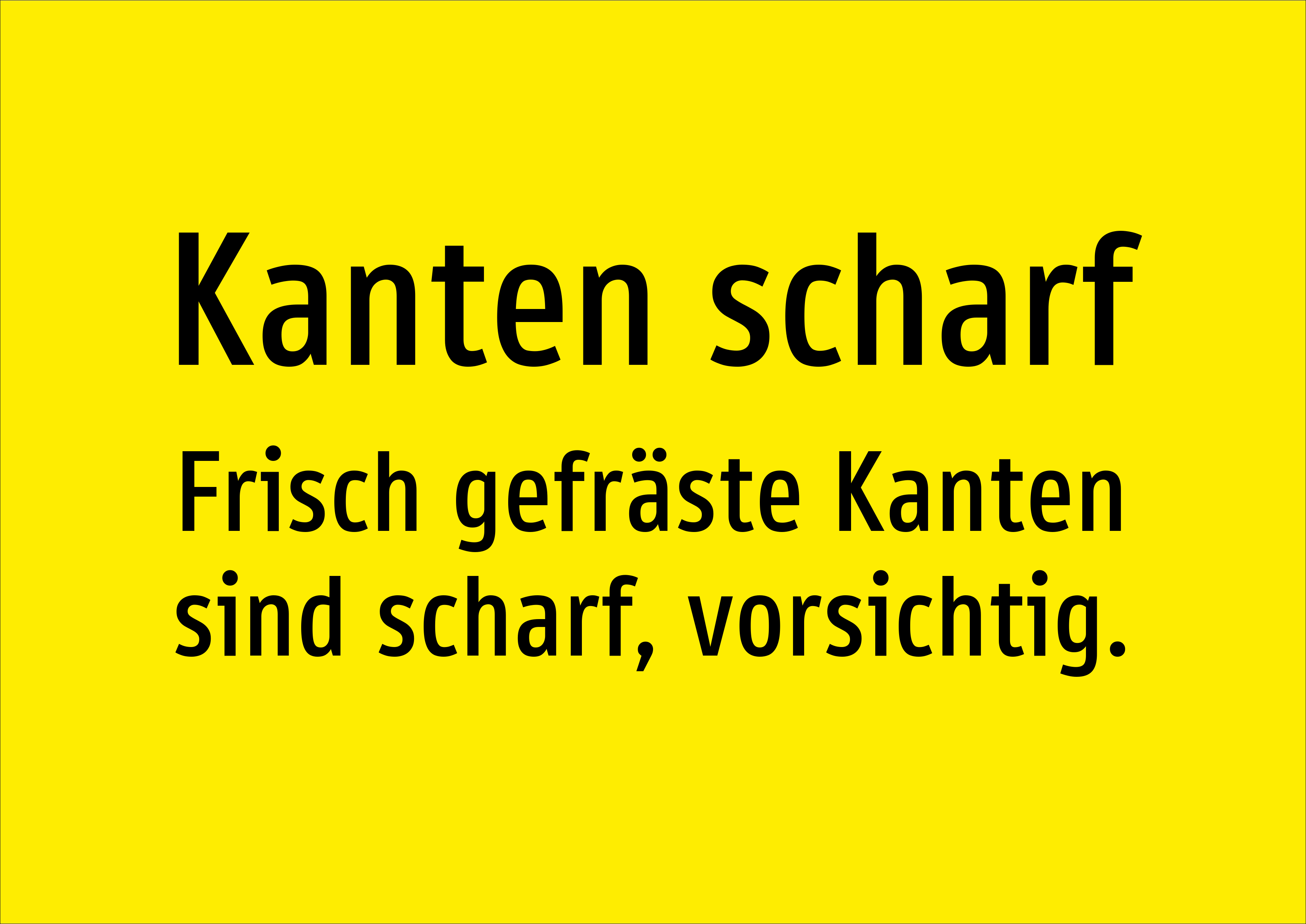 Kanten scharf - Frisch gefräste Kanten sind scharf, vorsichtig. - Schild - Produktbild 2