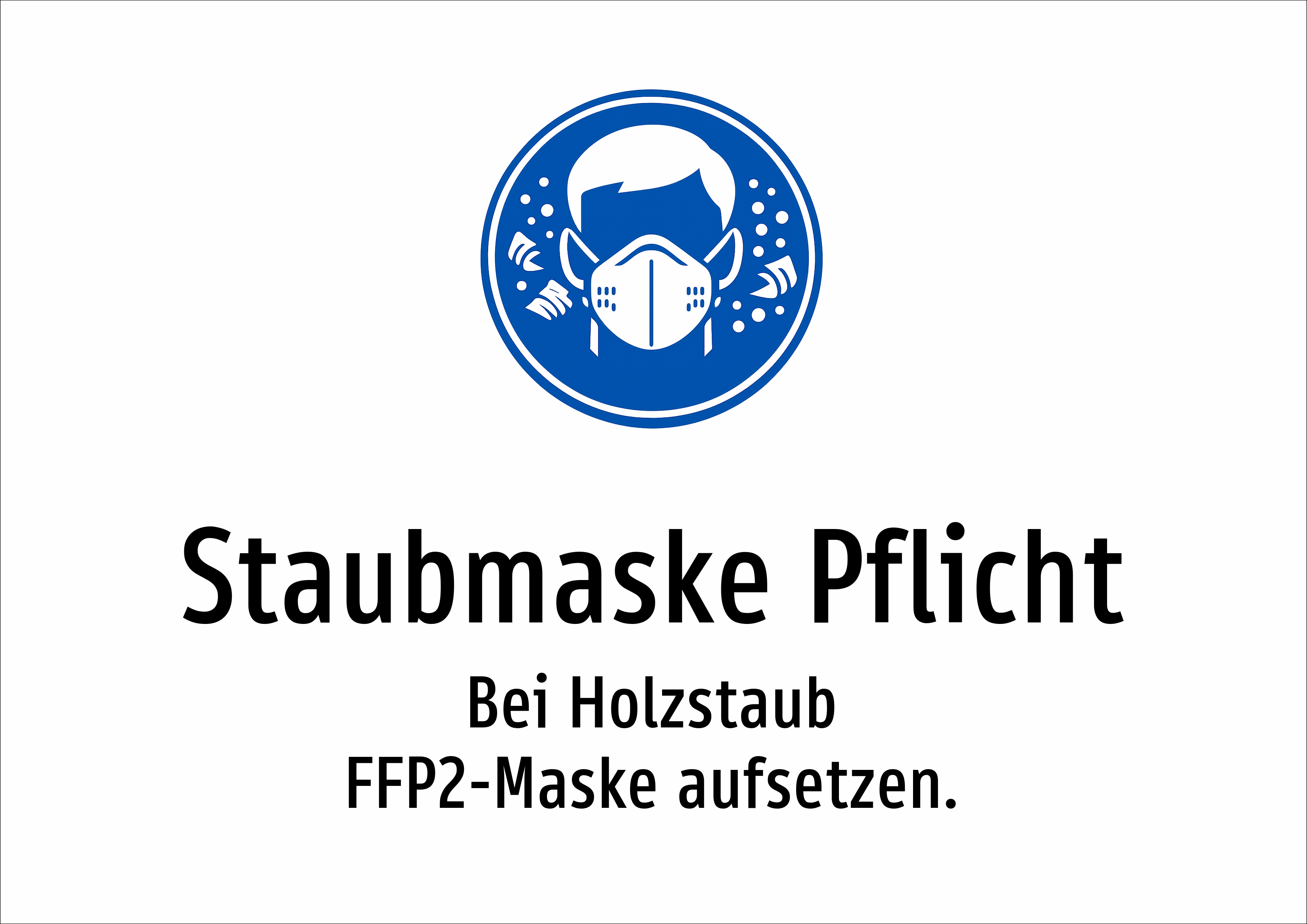 Staubmaske Pflicht - Bei Holzstaub FFP2-Maske aufsetzen. - Schild