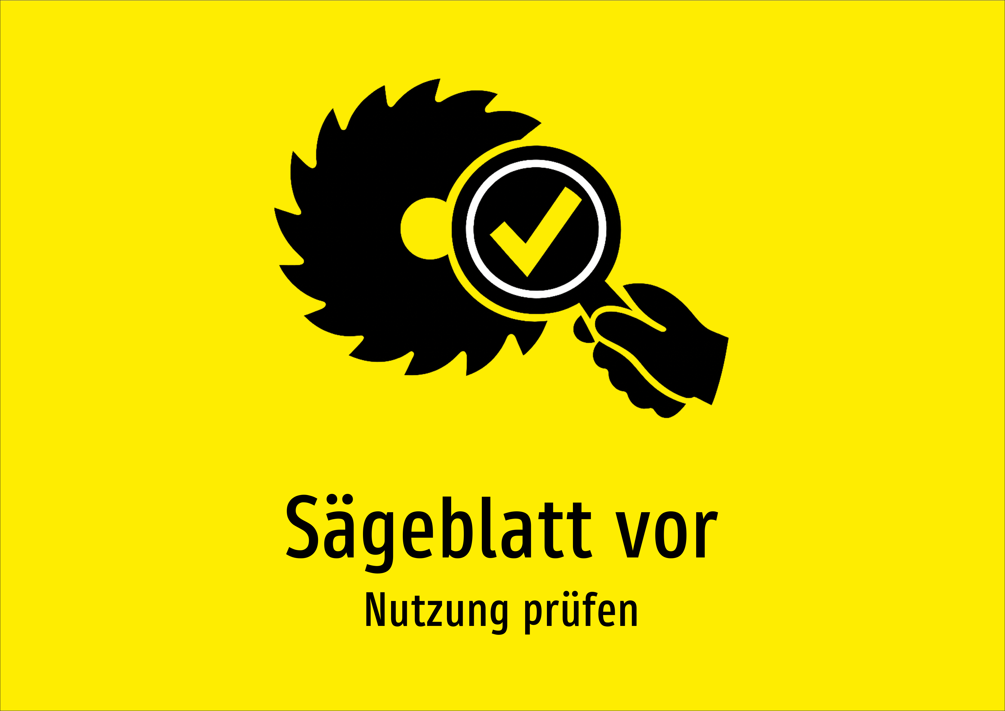 Sägeblatt vor - Nutzung prüfen - Schild