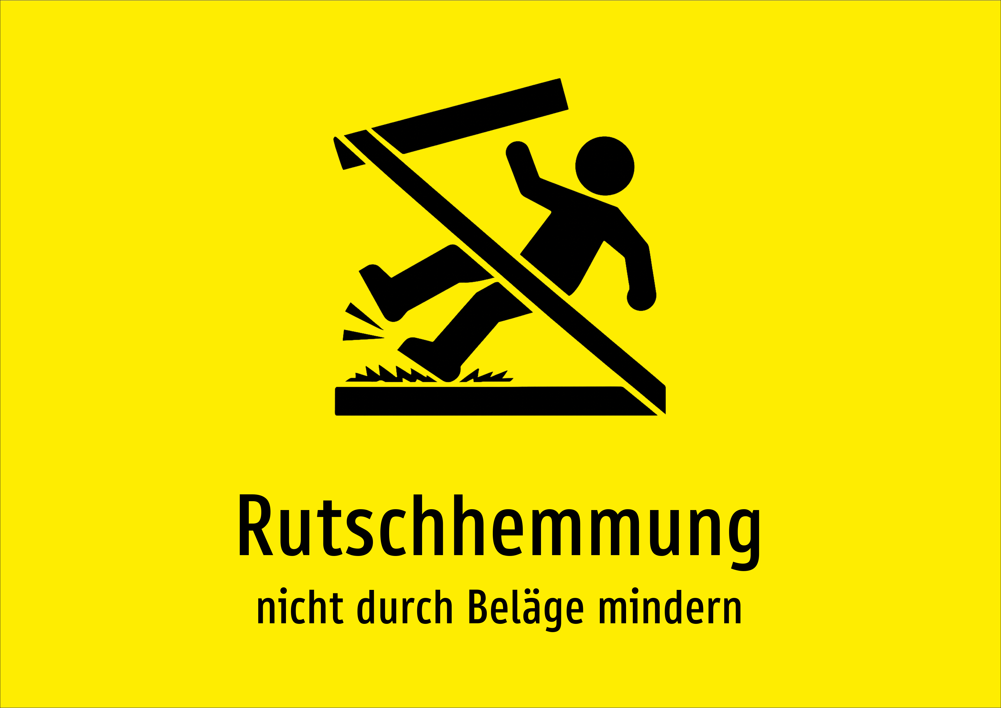 Rutschhemmung - nicht durch Beläge mindern - Schild