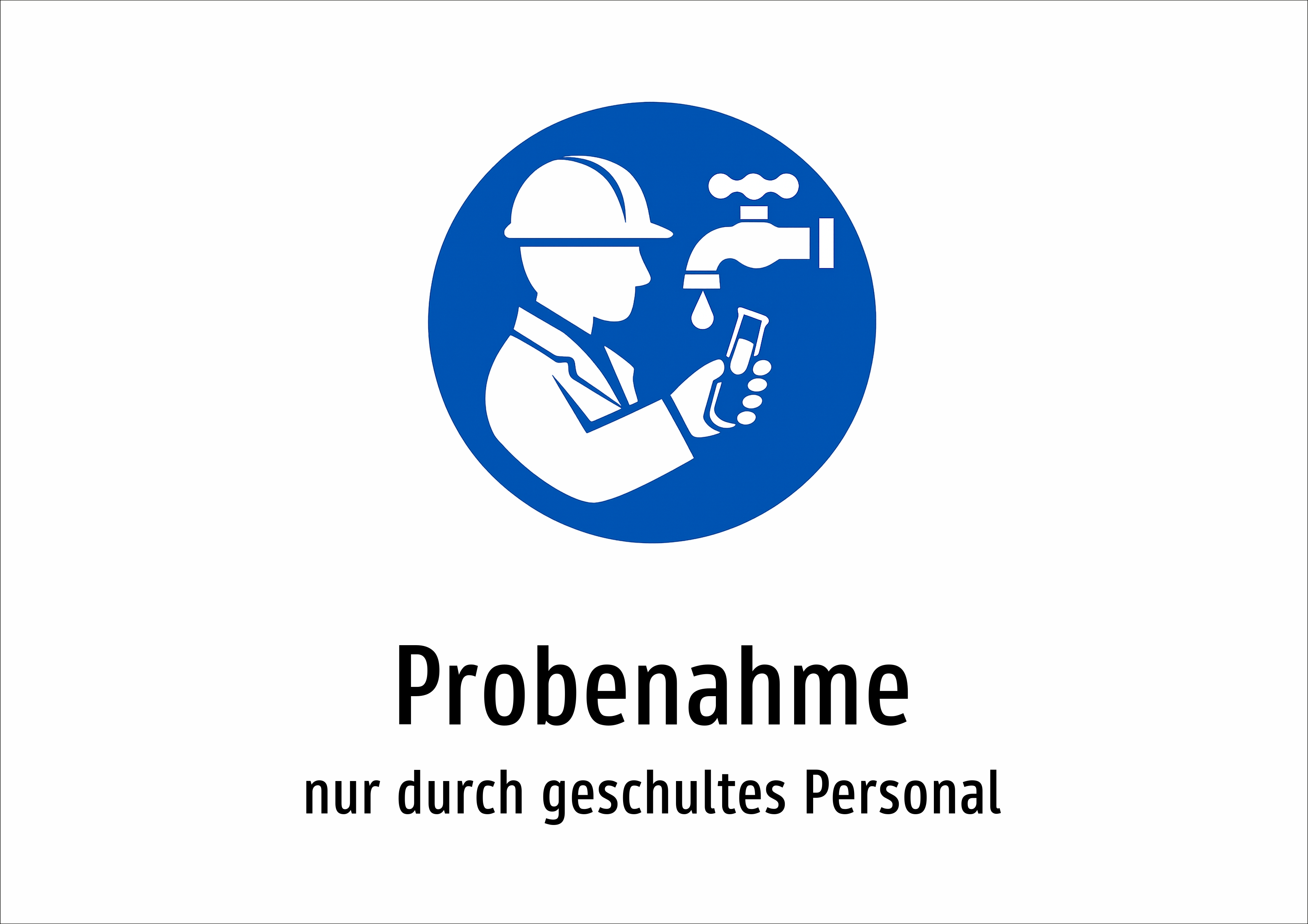 Probenahme - nur durch geschultes Personal - Schild