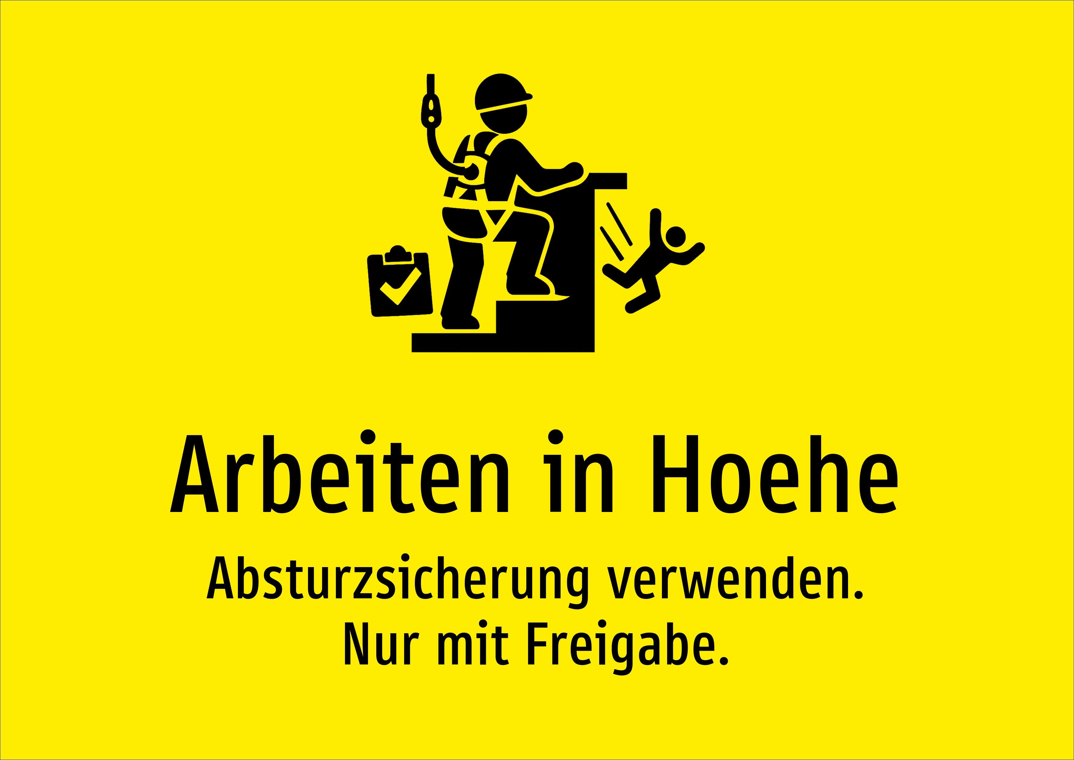 Arbeiten in Hoehe - Absturzsicherung verwenden. Nur mit Freigabe. - Schild