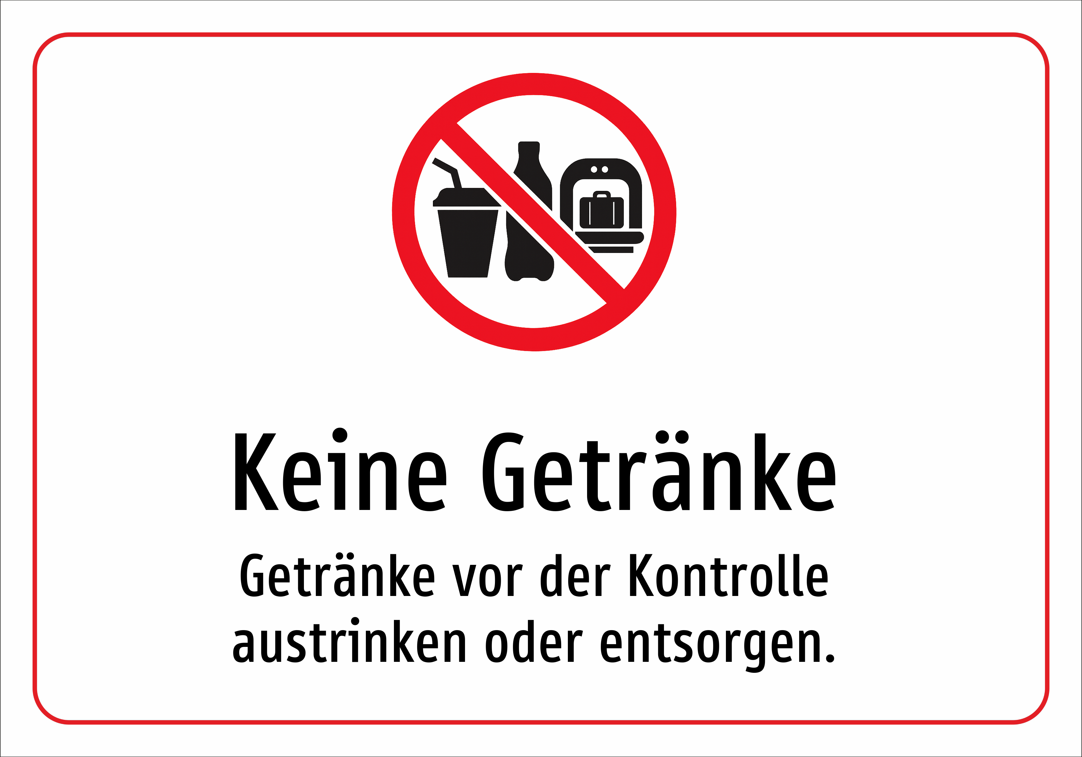 Keine Getränke - Getränke vor der Kontrolle austrinken oder entsorgen. - Schild