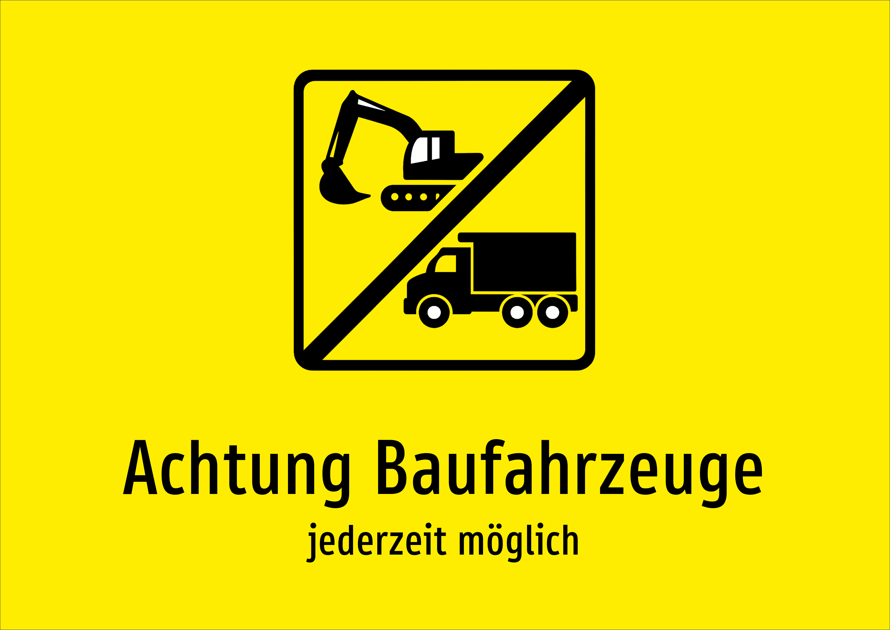 Achtung Baufahrzeuge - jederzeit möglich - Schild