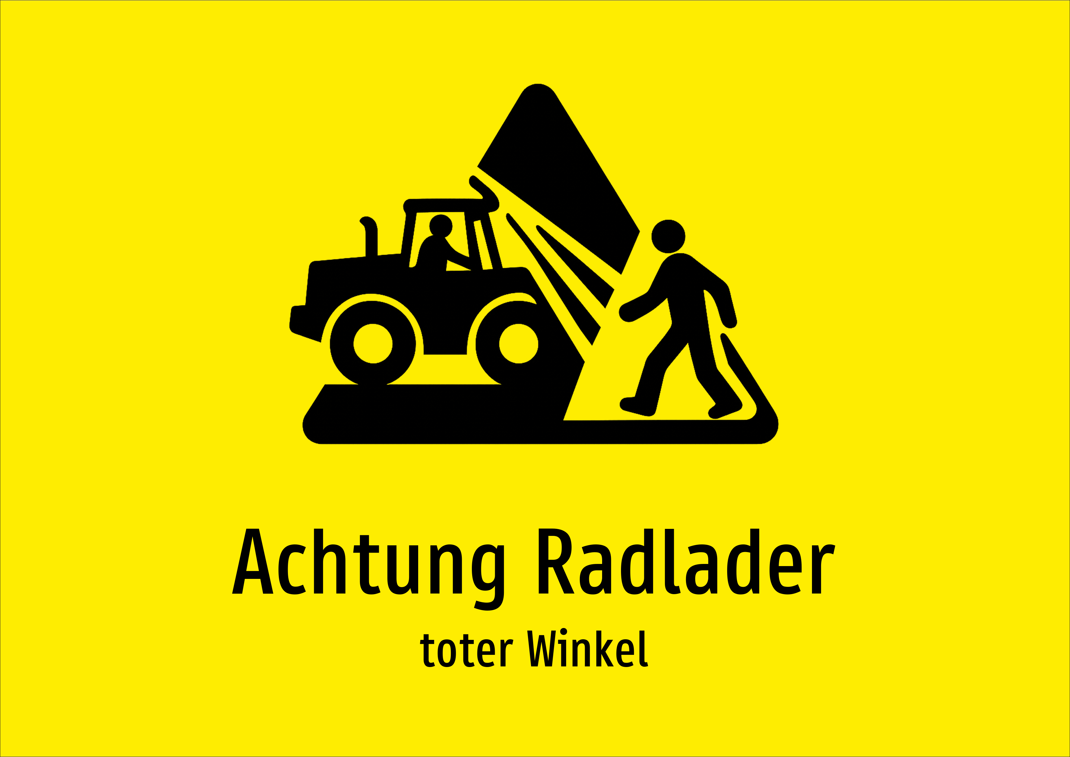 Achtung Radlader - toter Winkel - Schild