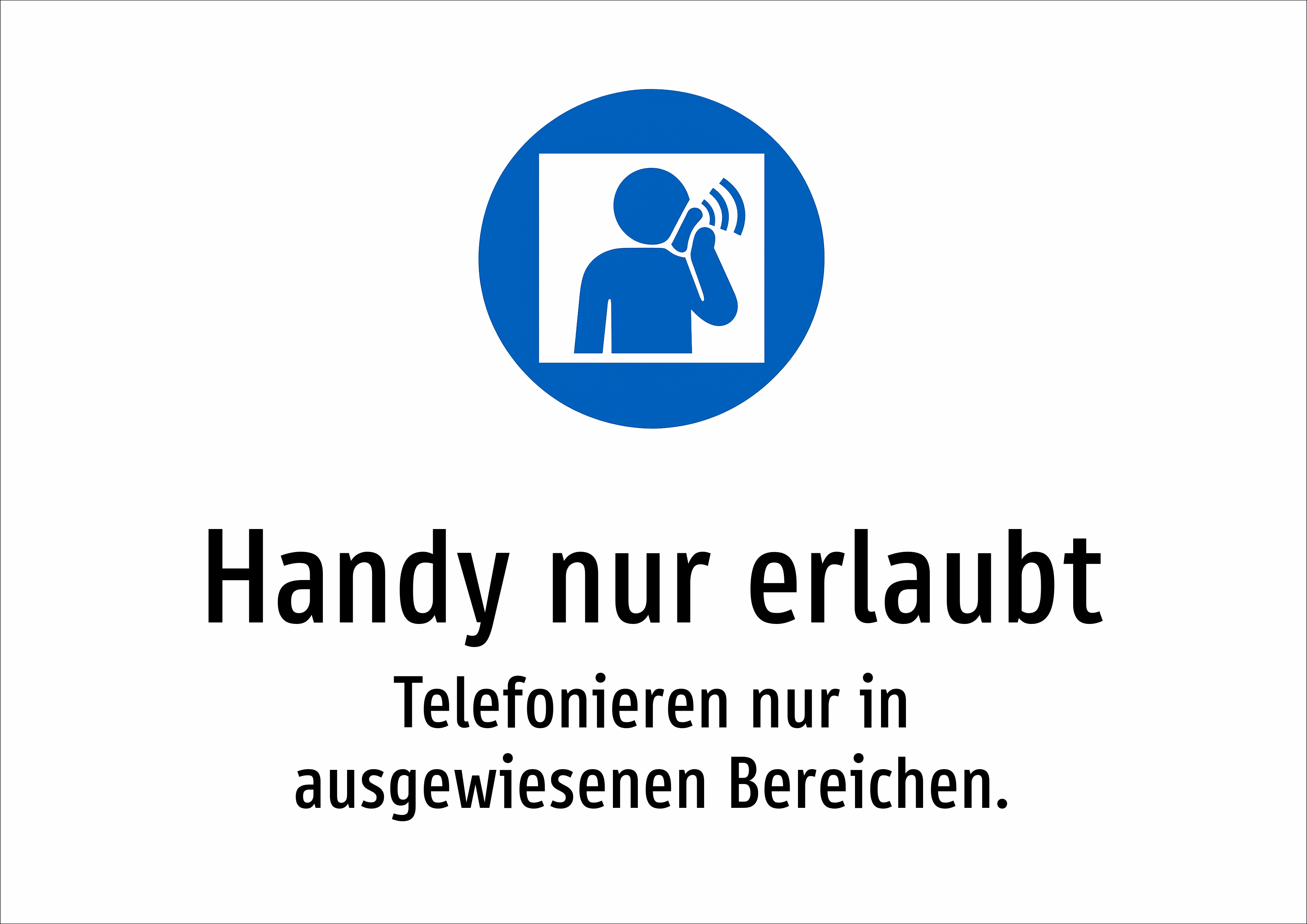 Handy nur erlaubt - Telefonieren nur in ausgewiesenen Bereichen. - Schild