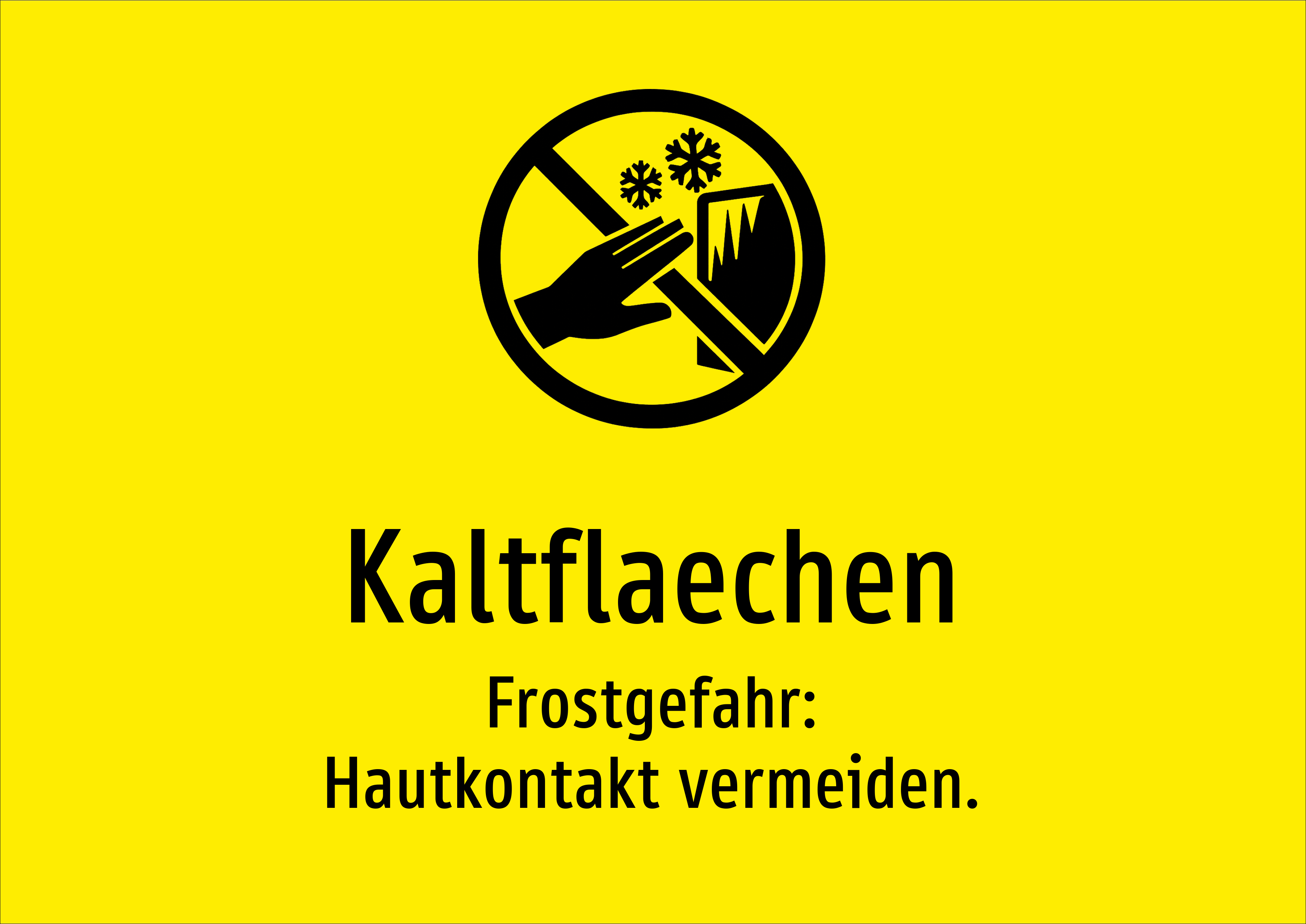 Kaltflaechen - Frostgefahr: Hautkontakt vermeiden. - Schild