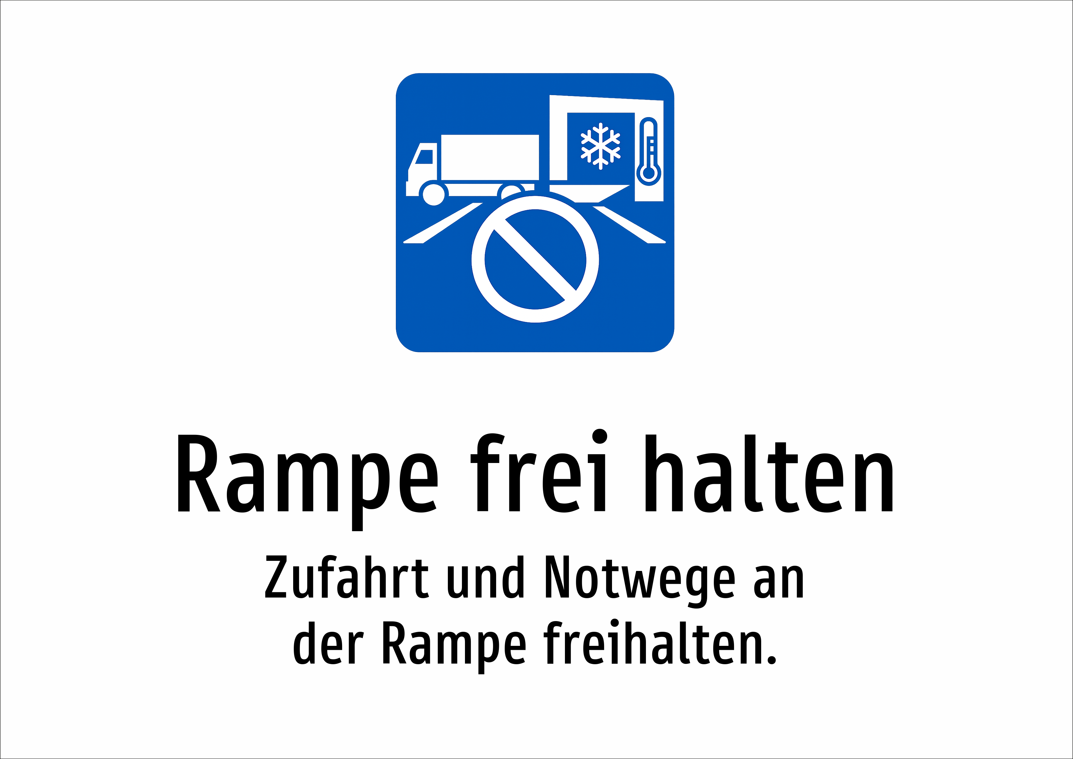 Rampe frei halten - Zufahrt und Notwege an der Rampe freihalten. - Schild