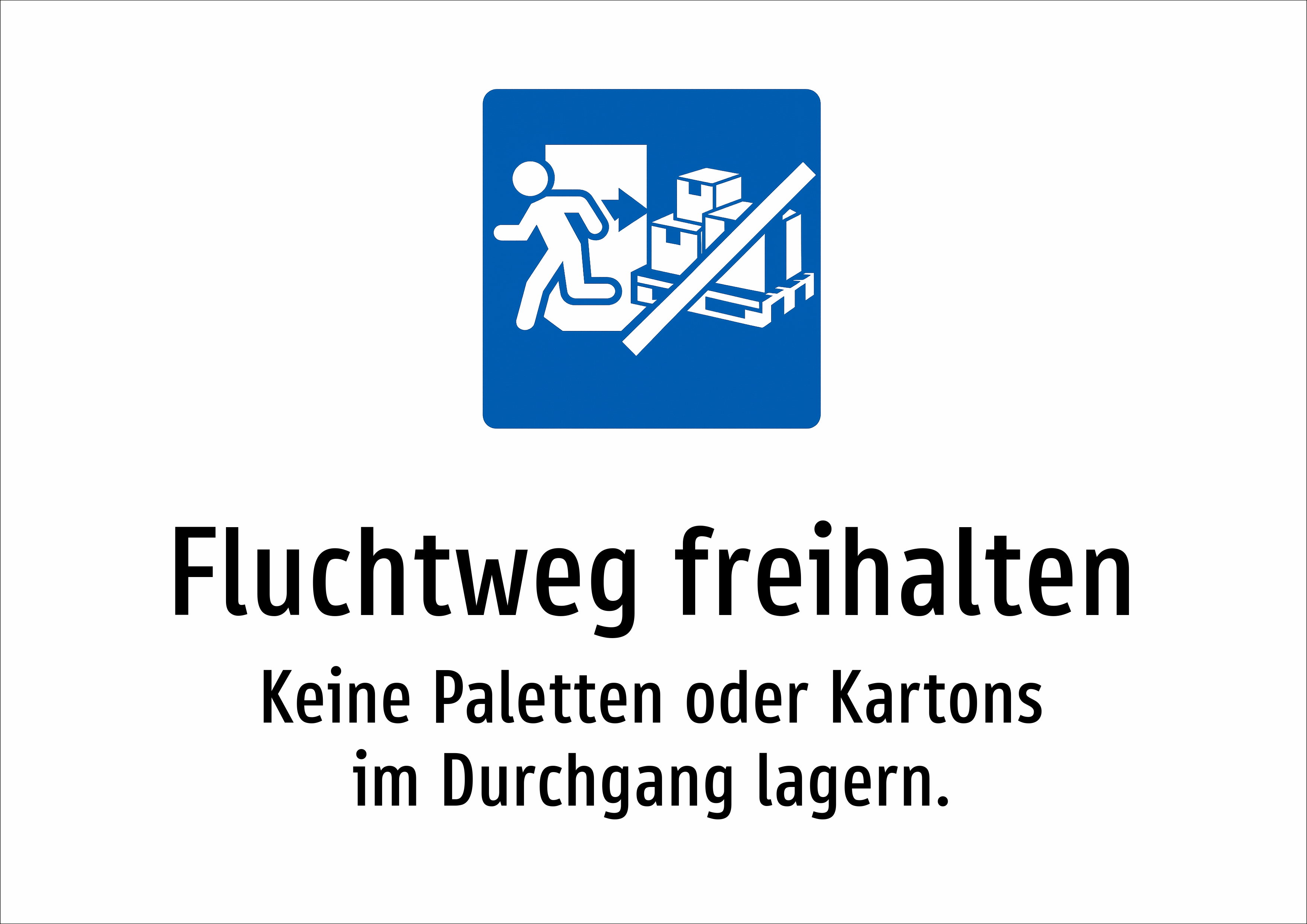 Fluchtweg freihalten - Keine Paletten oder Kartons im Durchgang lagern. - Schild