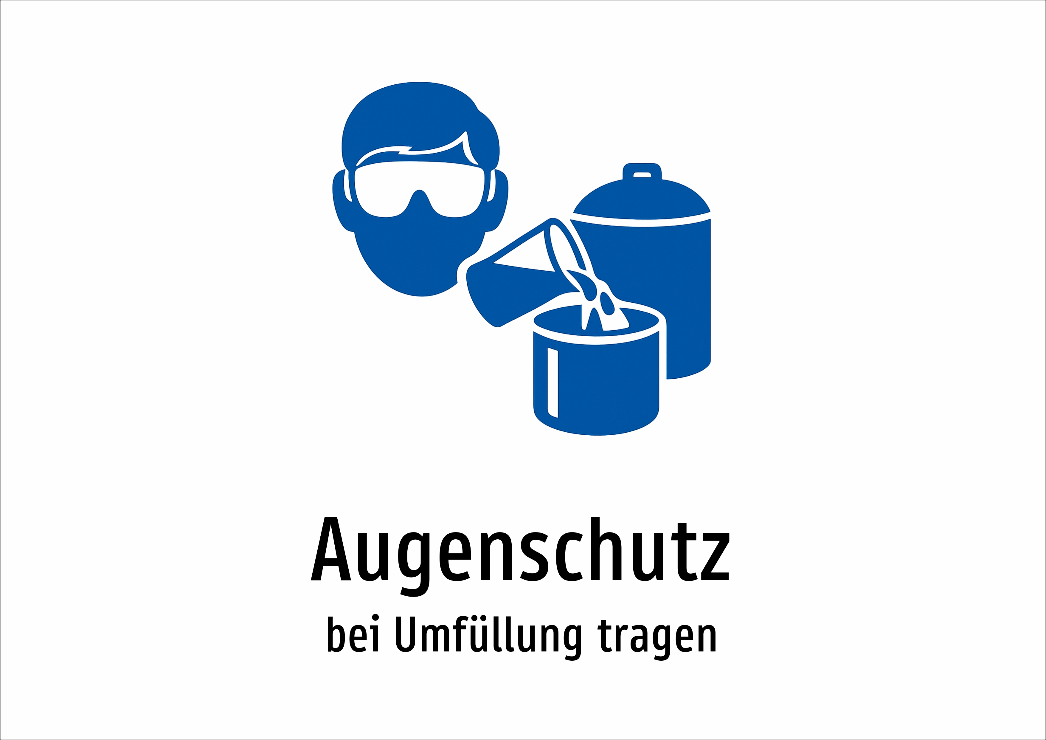 Augenschutz - bei Umfüllung tragen - Schild