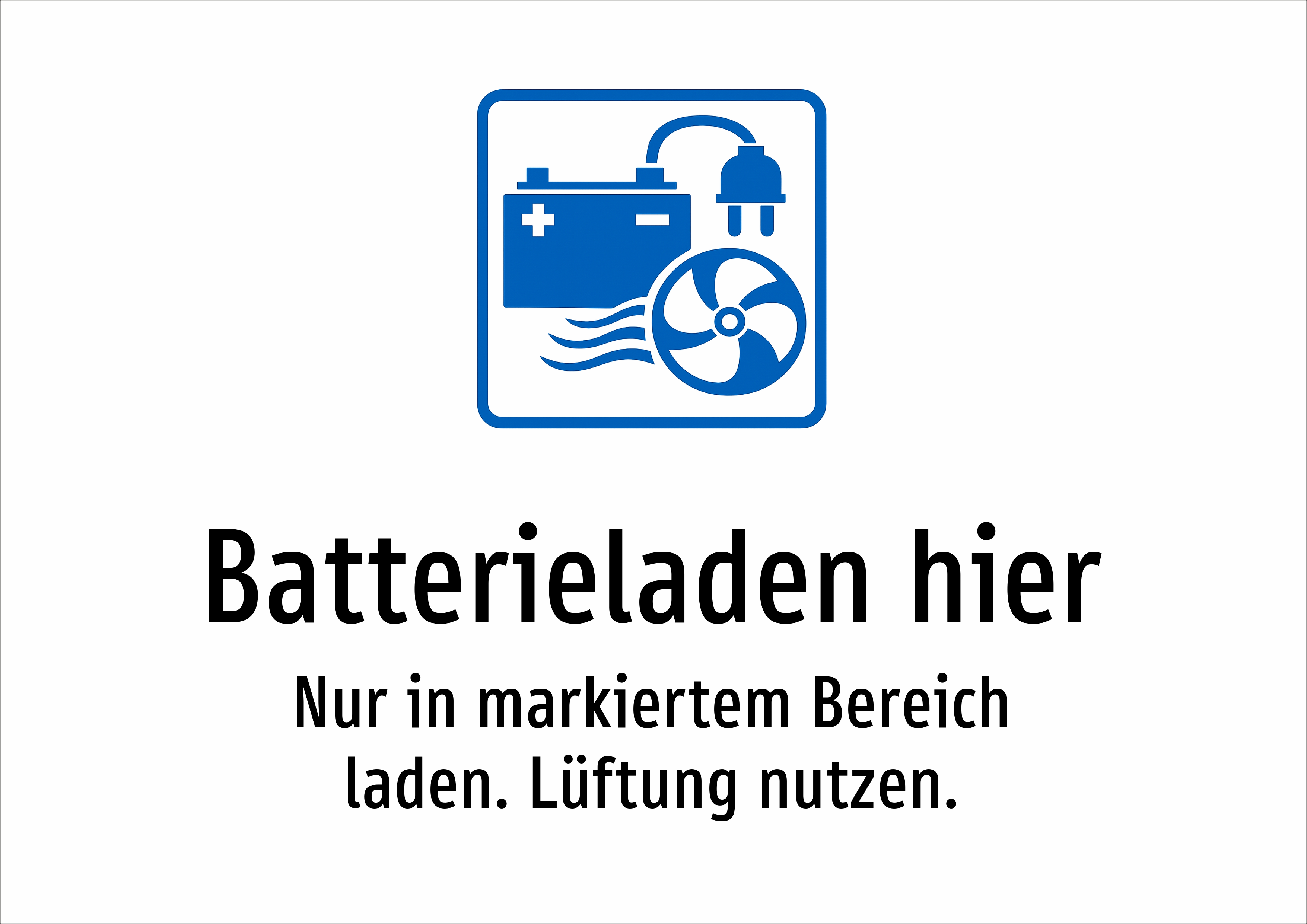 Batterieladen hier - Nur in markiertem Bereich laden. Lüftung nutzen. - Schild