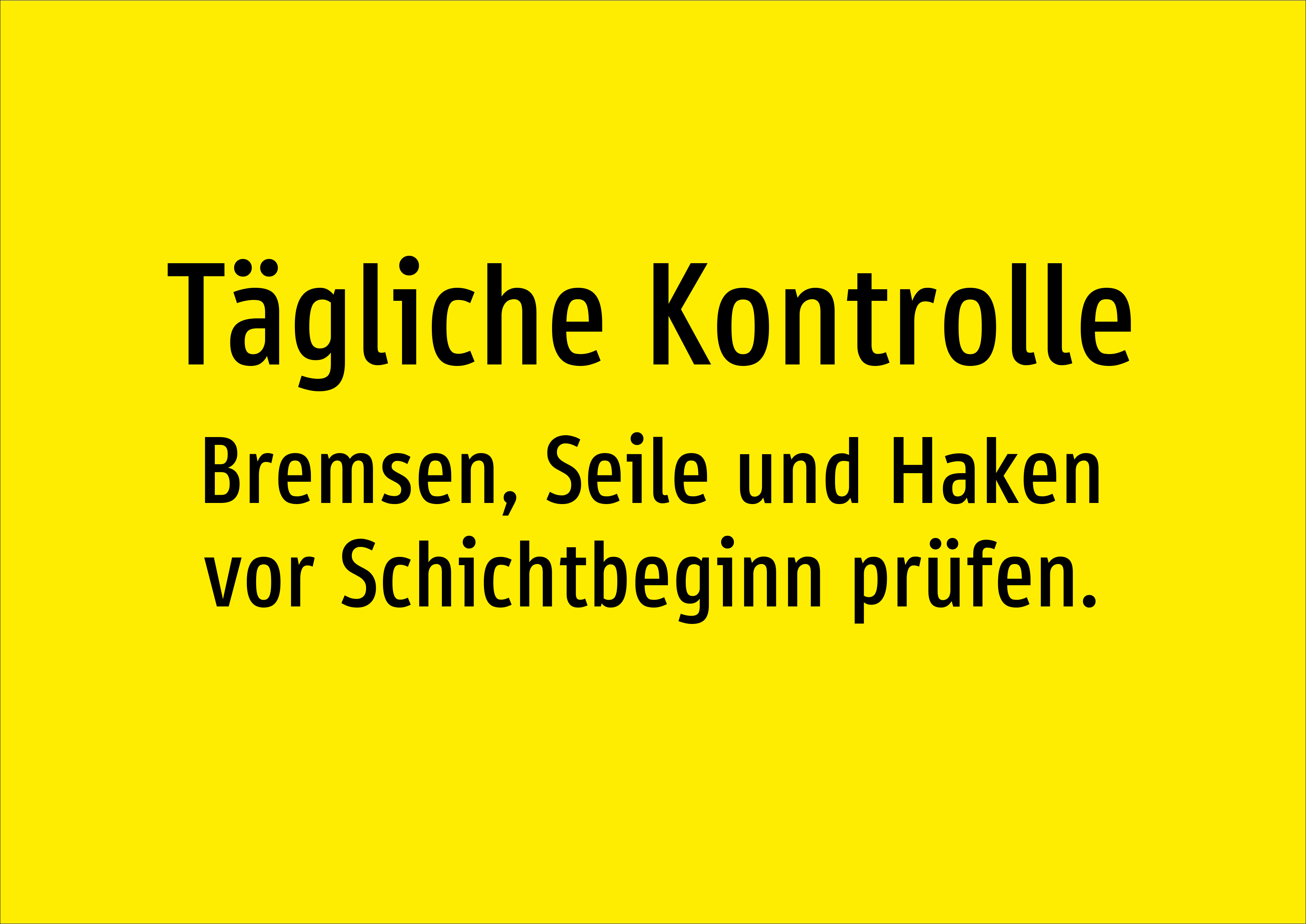 Tägliche Kontrolle - Bremsen, Seile und Haken vor Schichtbeginn prüfen. - Schild - Produktbild 2