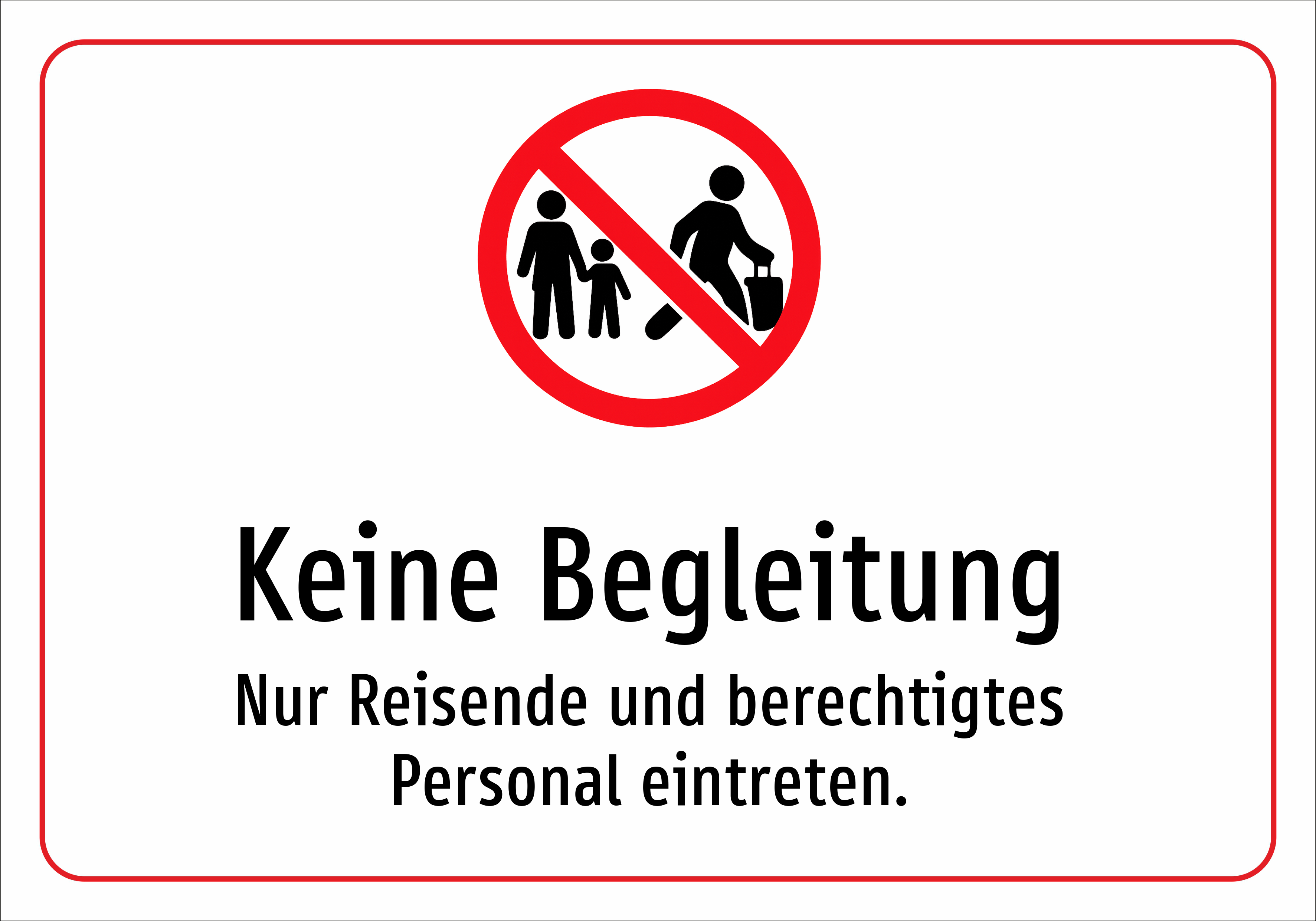 Keine Begleitung - Nur Reisende und berechtigtes Personal eintreten. - Schild